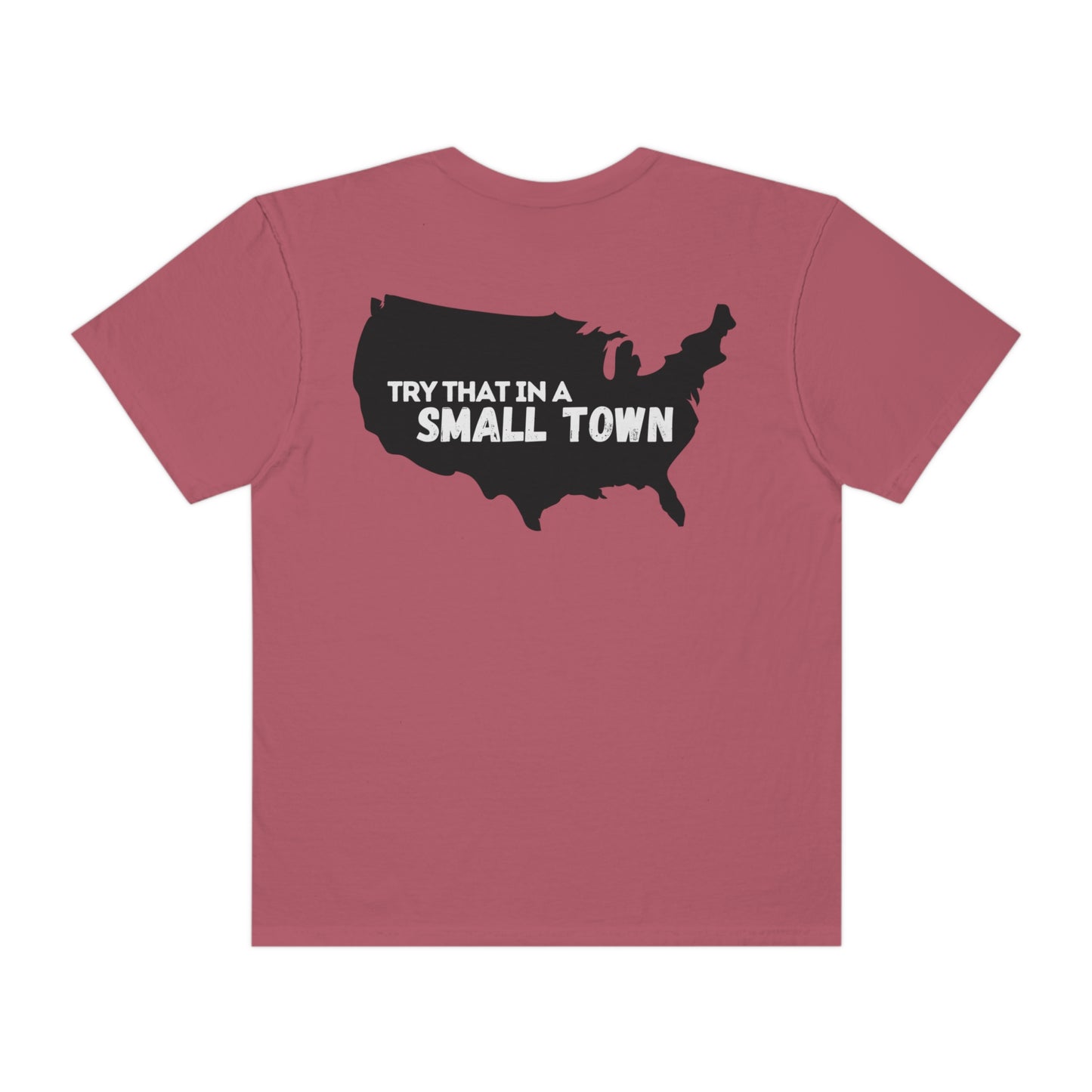 Try That in a Small Town - Aldean - Comfort Colors