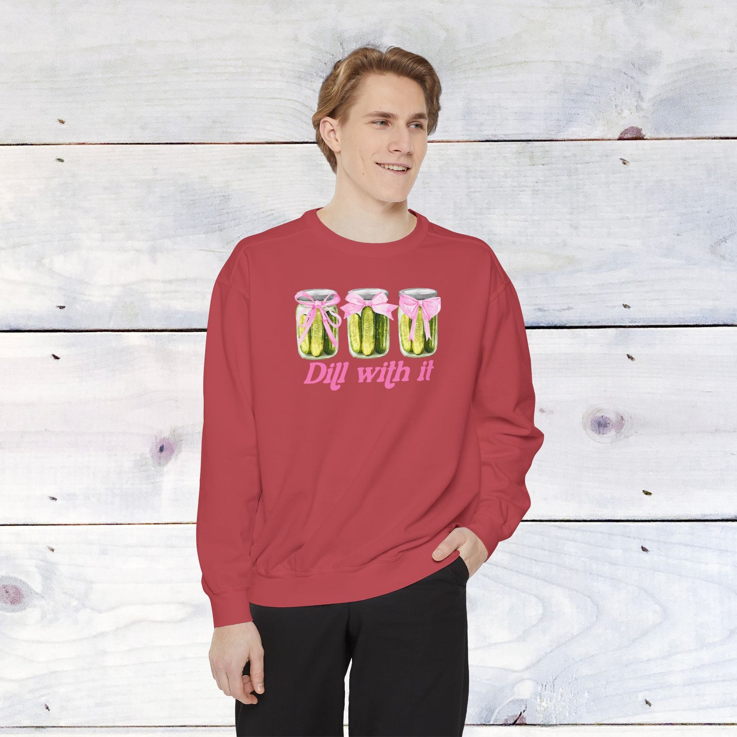 Dill With IT .. Adult Comfort Colors Sweatshirt