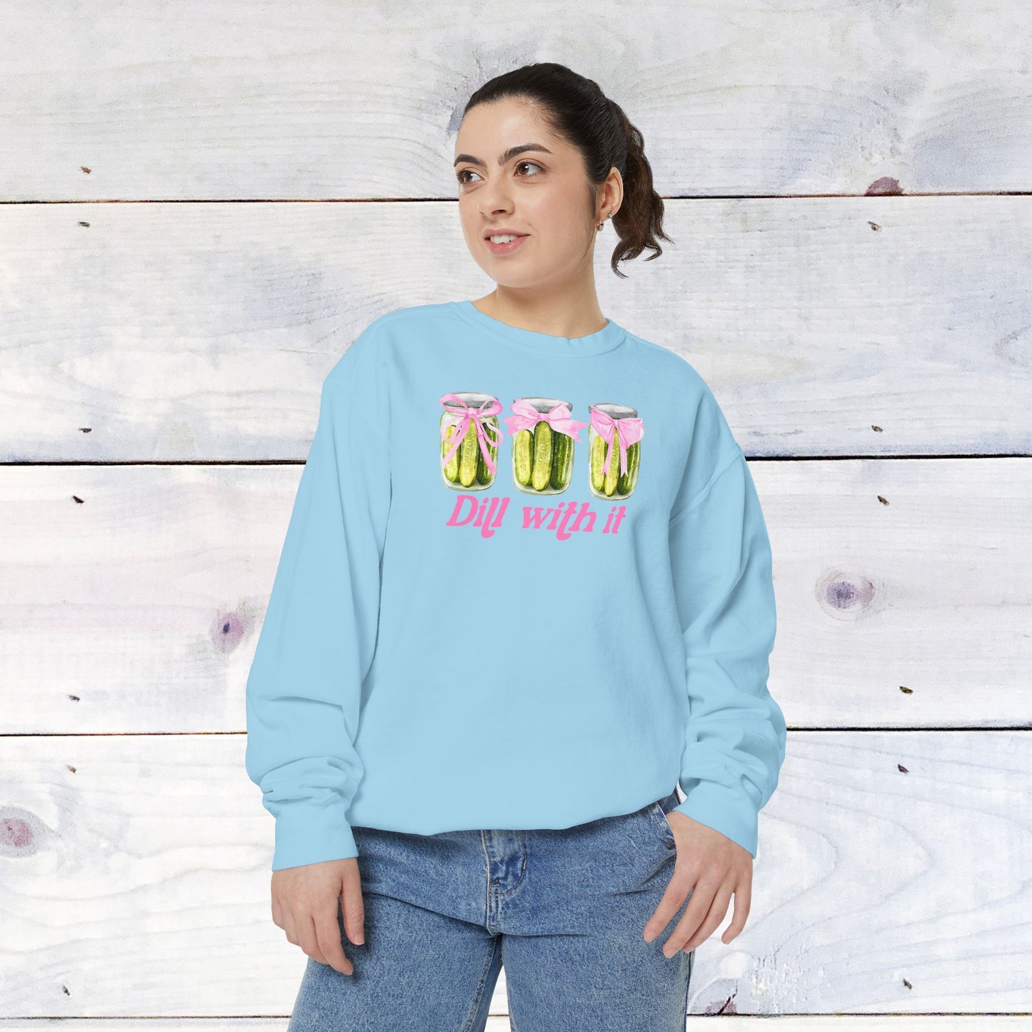Dill With IT .. Adult Comfort Colors Sweatshirt