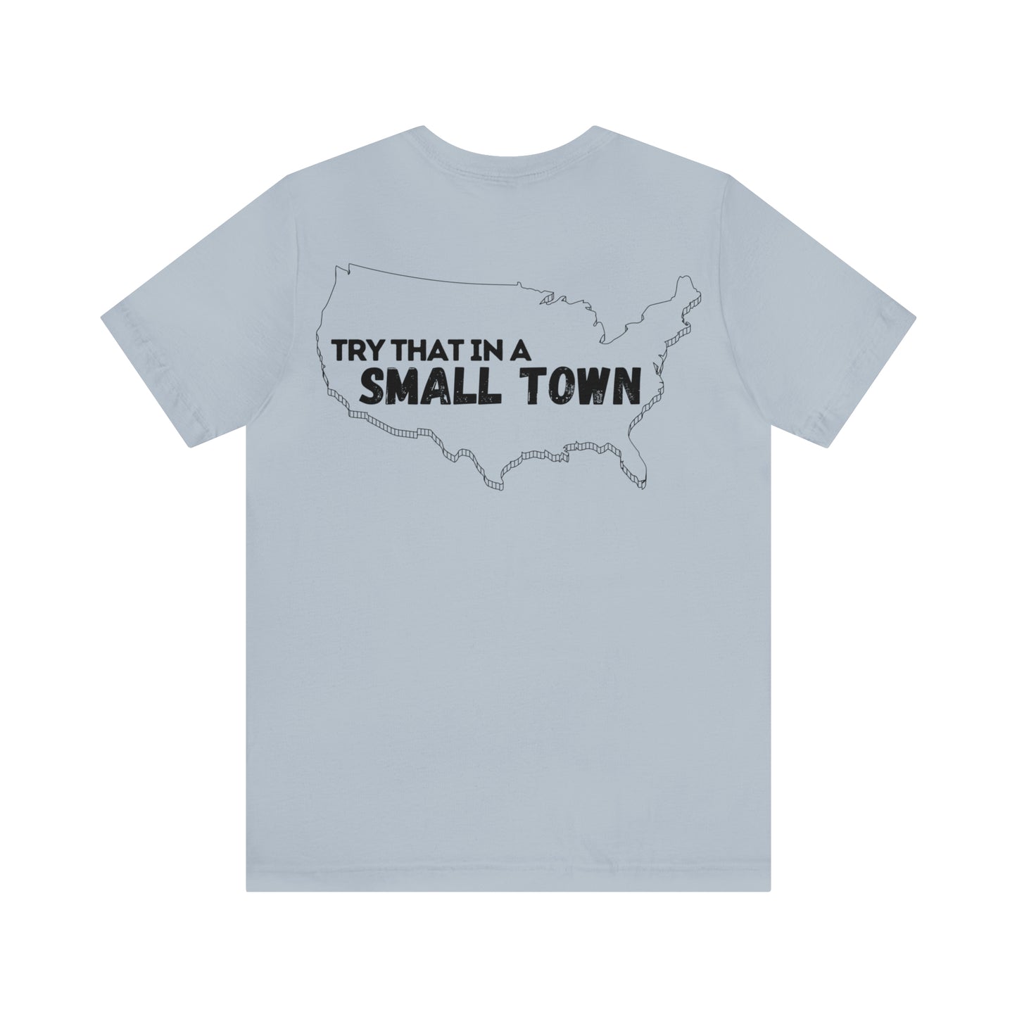 Try That in a Small Town - Aldean - Unisex Classic T-Shirt