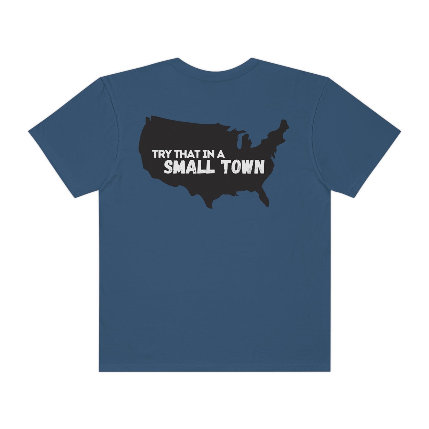 Try That in a Small Town - Aldean - Comfort Colors