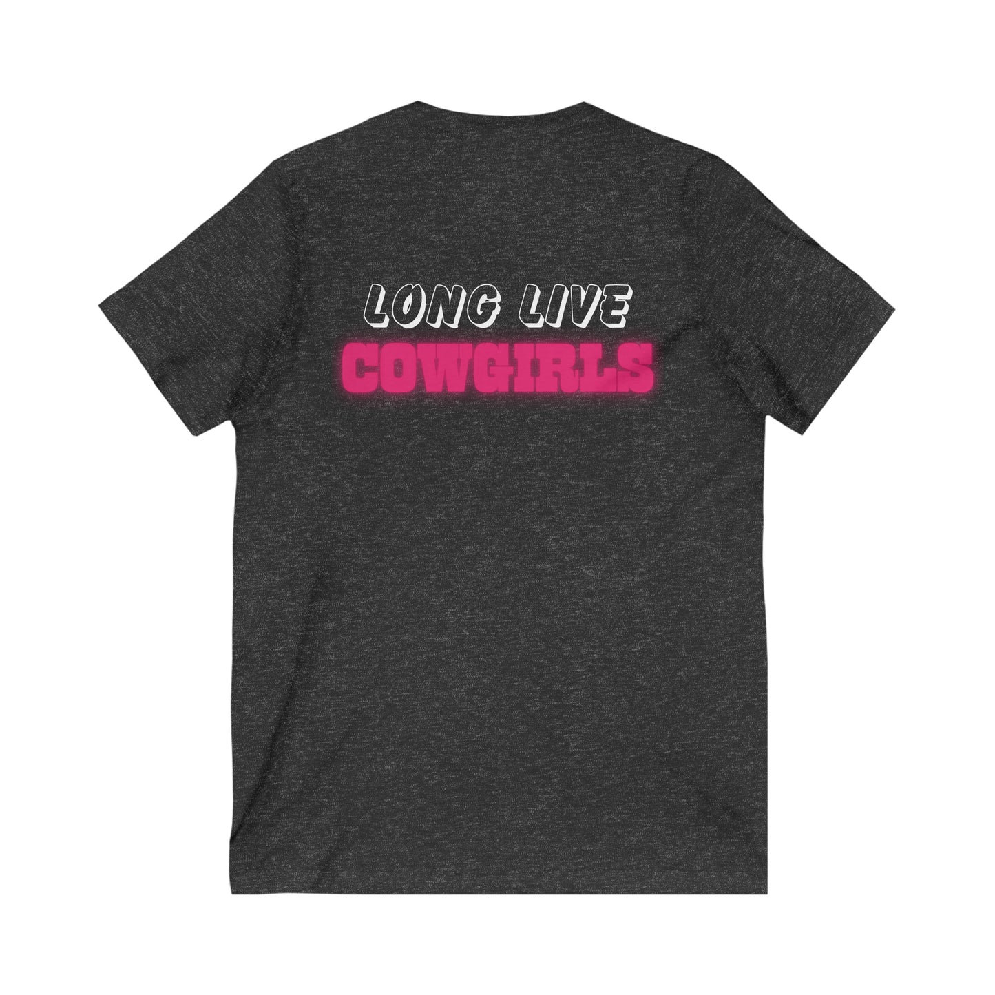 Long Live Cowgirls- V Neck T-Shirt