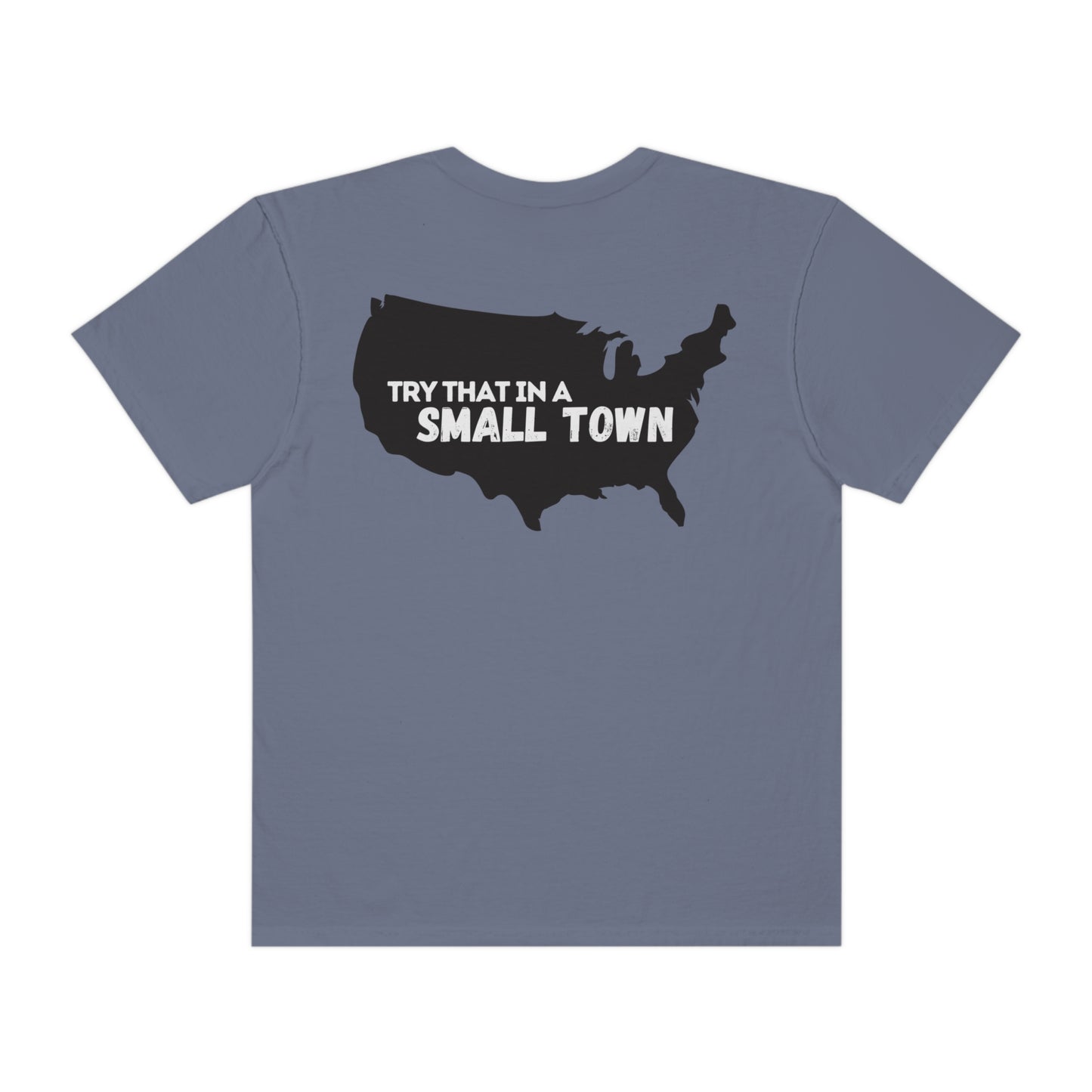Try That in a Small Town - Aldean - Comfort Colors