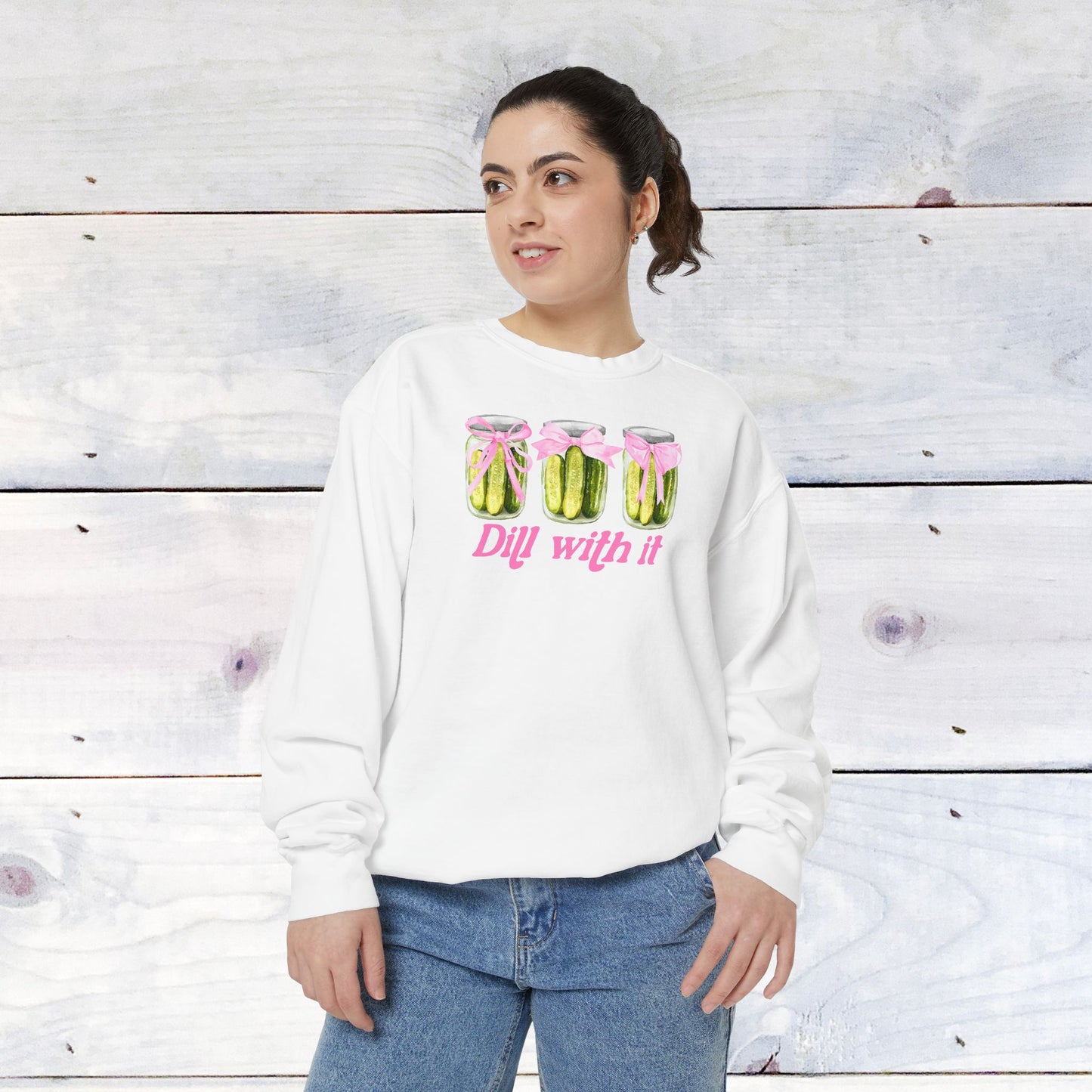 Dill With IT .. Adult Comfort Colors Sweatshirt