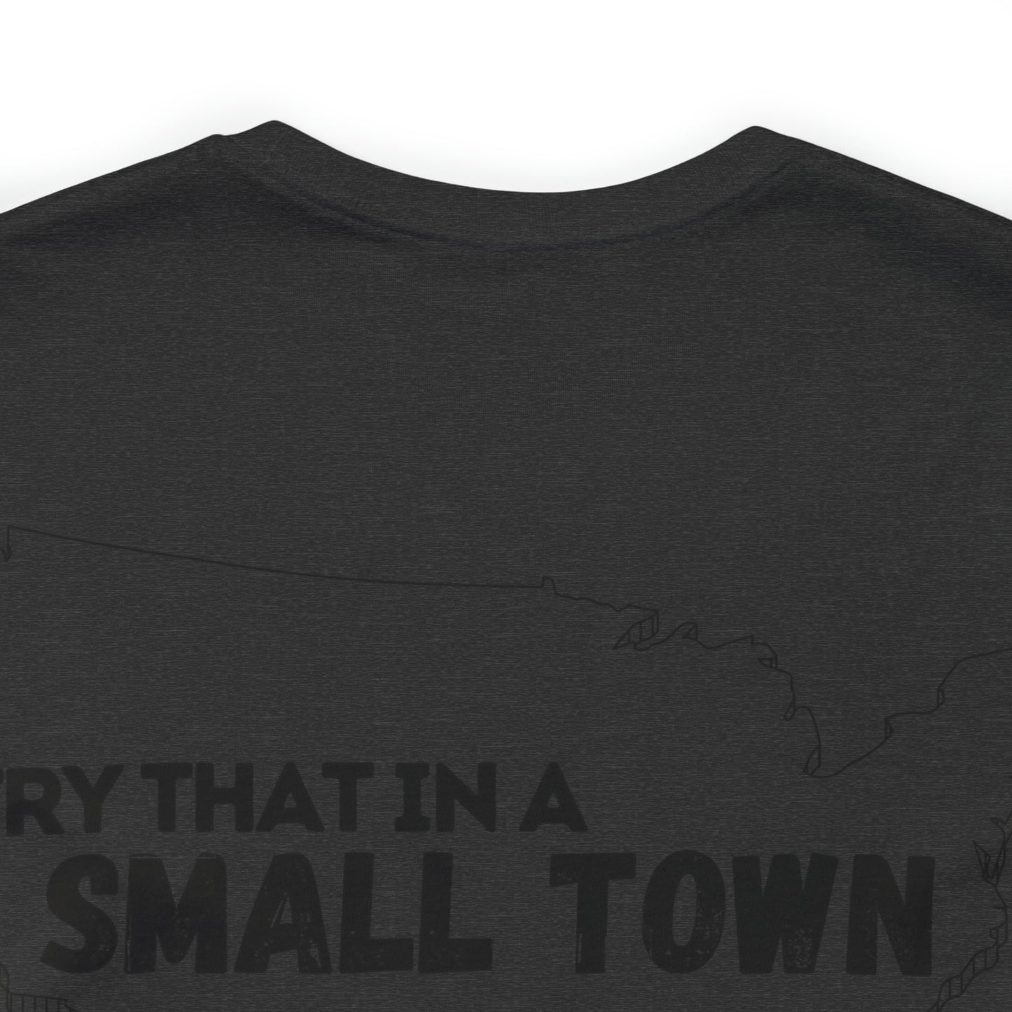 Try That in a Small Town - Aldean - Unisex Classic T-Shirt