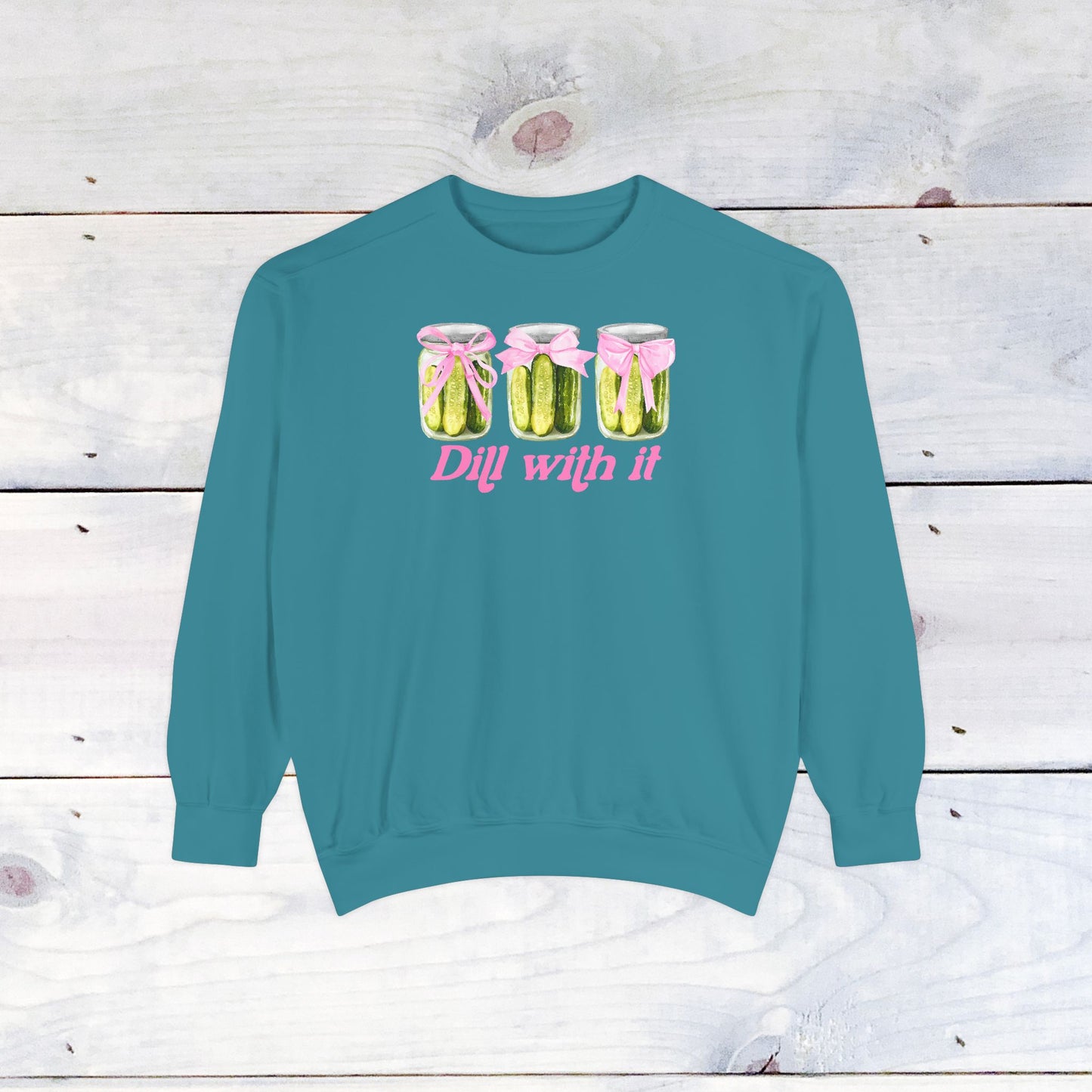 Dill With IT .. Adult Comfort Colors Sweatshirt