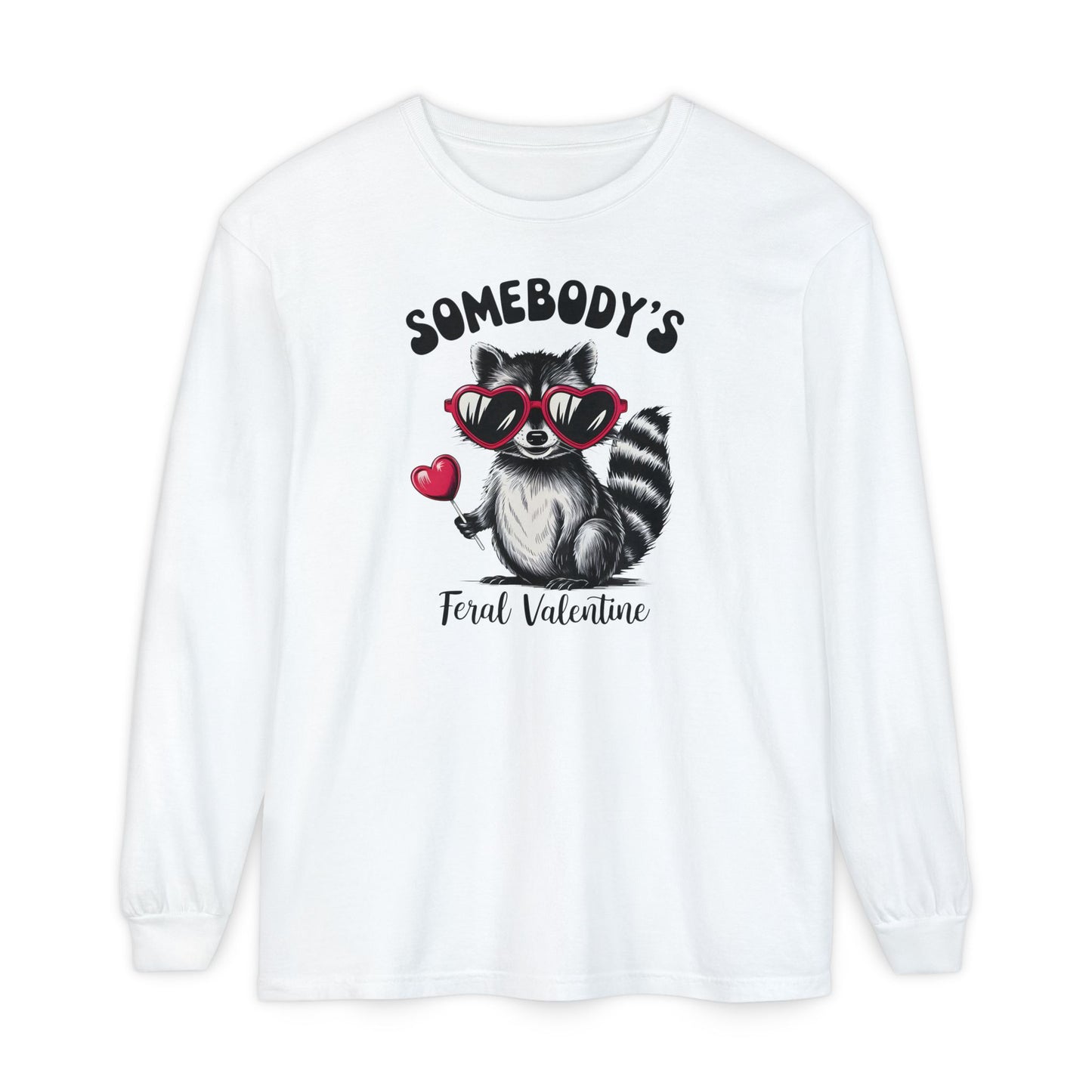 Somebody's Feral Valentine Comfort Colors Long Sleeve T-Shirt