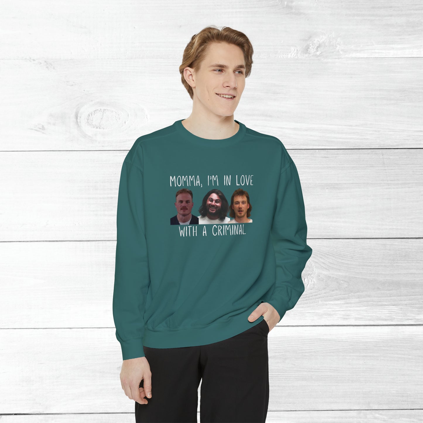 Momma, I'm in love with a criminal - Comfort Colors Sweater