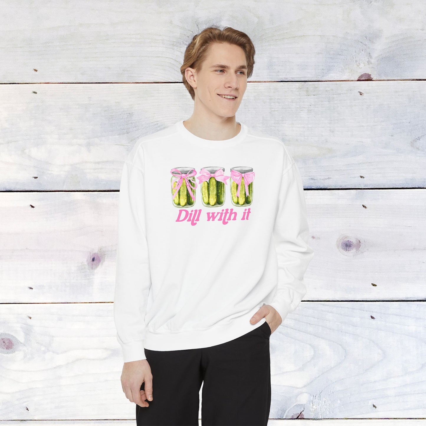 Dill With IT .. Adult Comfort Colors Sweatshirt
