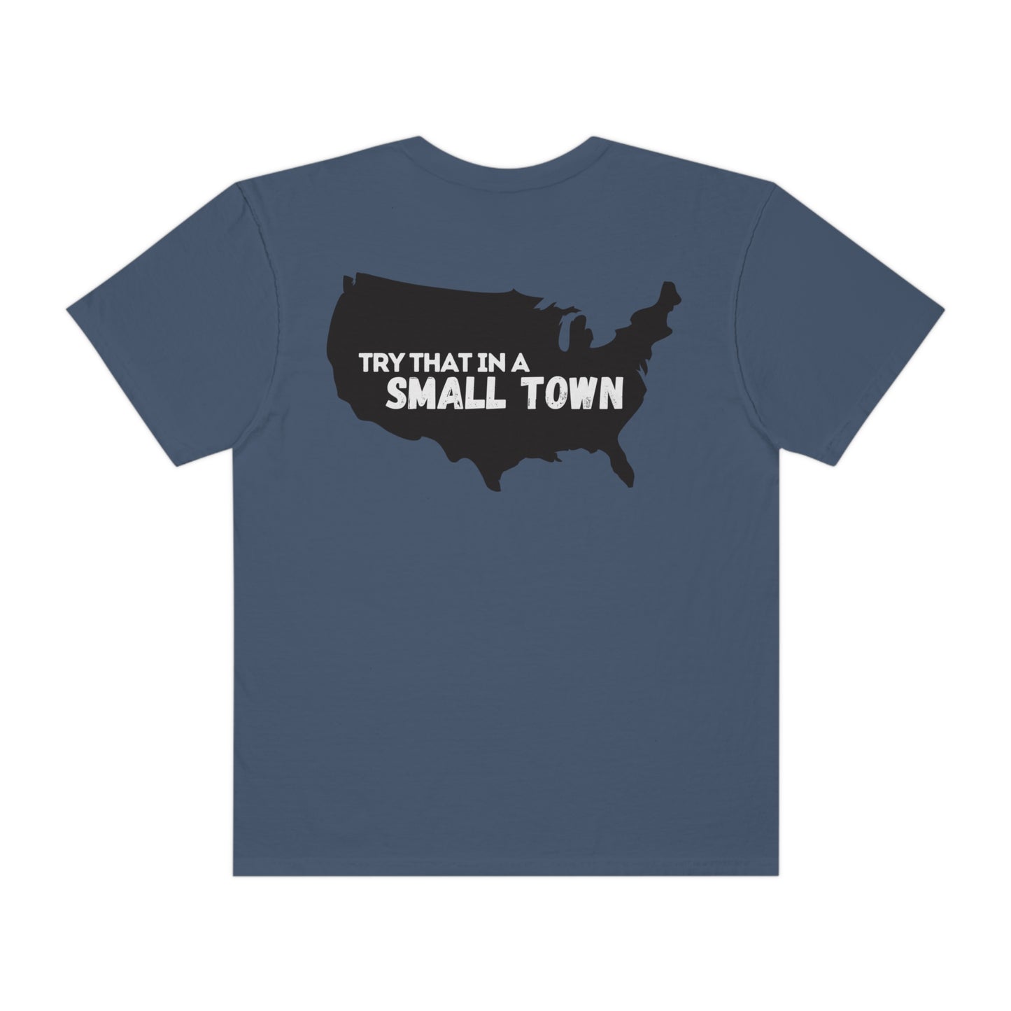Try That in a Small Town - Aldean - Comfort Colors