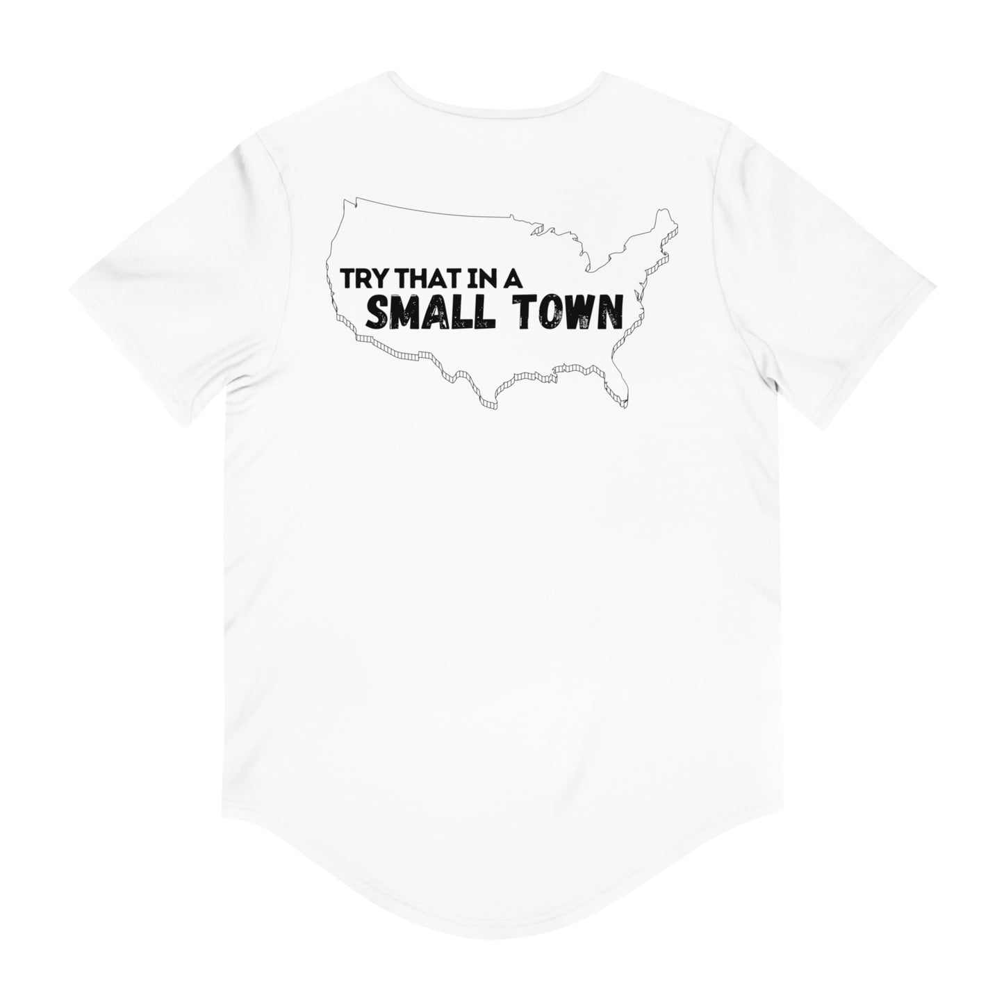 Men's - Try That in a Small Town [Back] - Jersey Curved Hem Tee