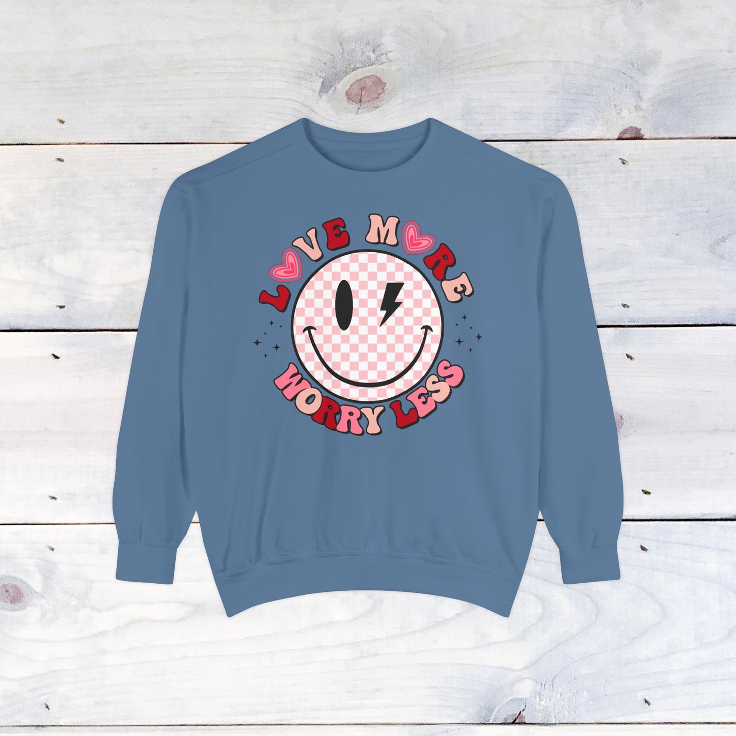 Love More Worry Less Comfort Colors Sweater