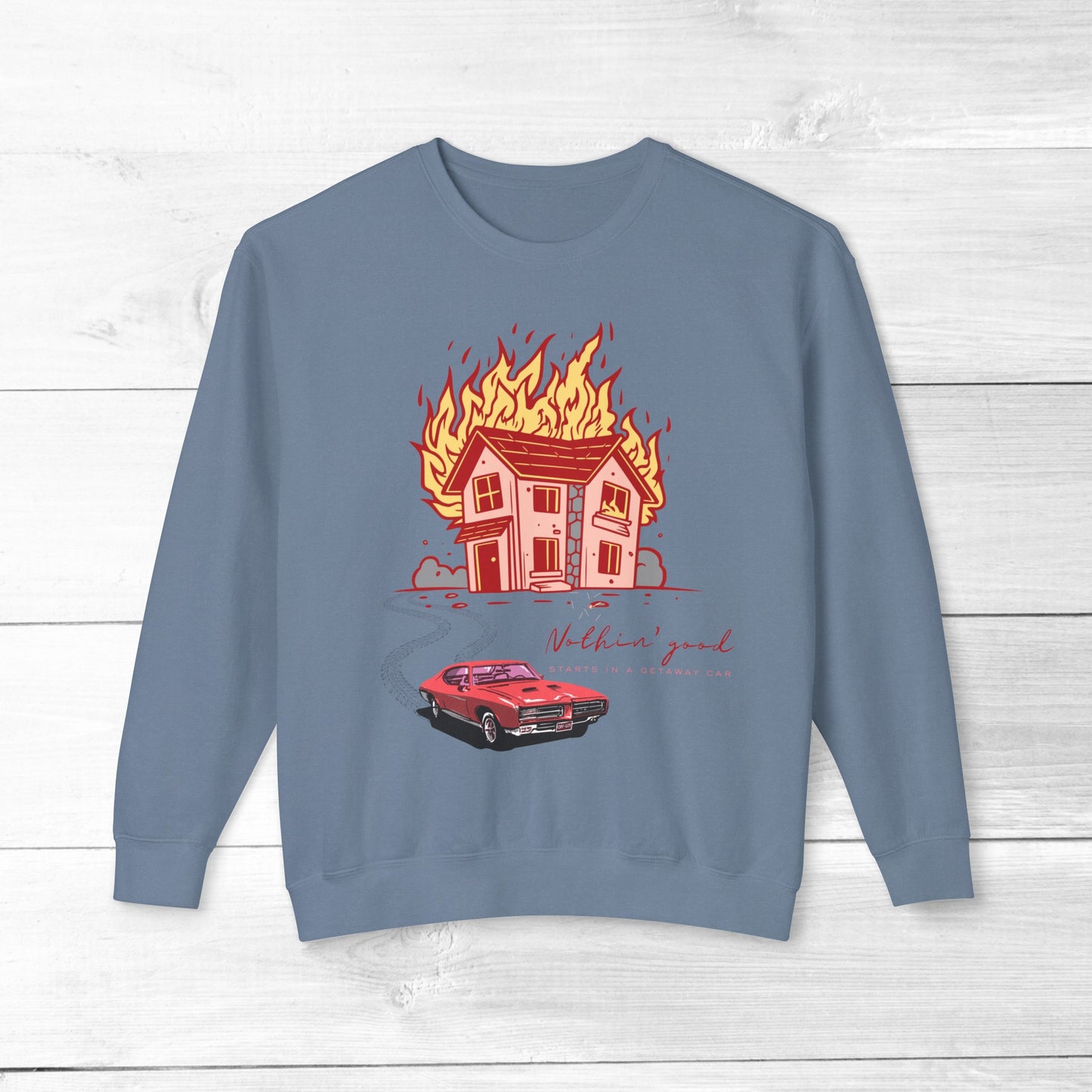 House on Fire, Getaway Car - Comfort Colors Sweater