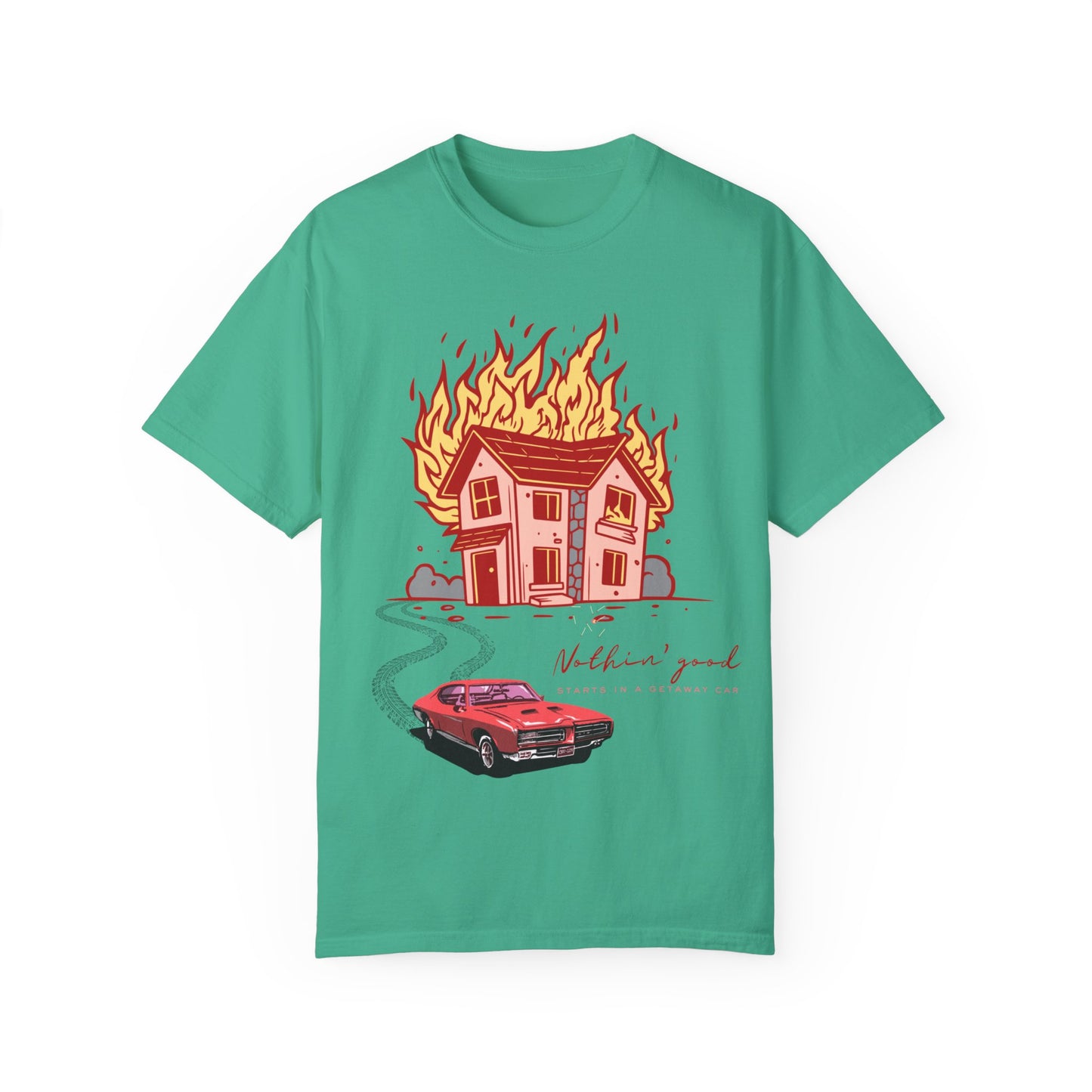 House on Fire, Getaway Car - Comfort Colors T