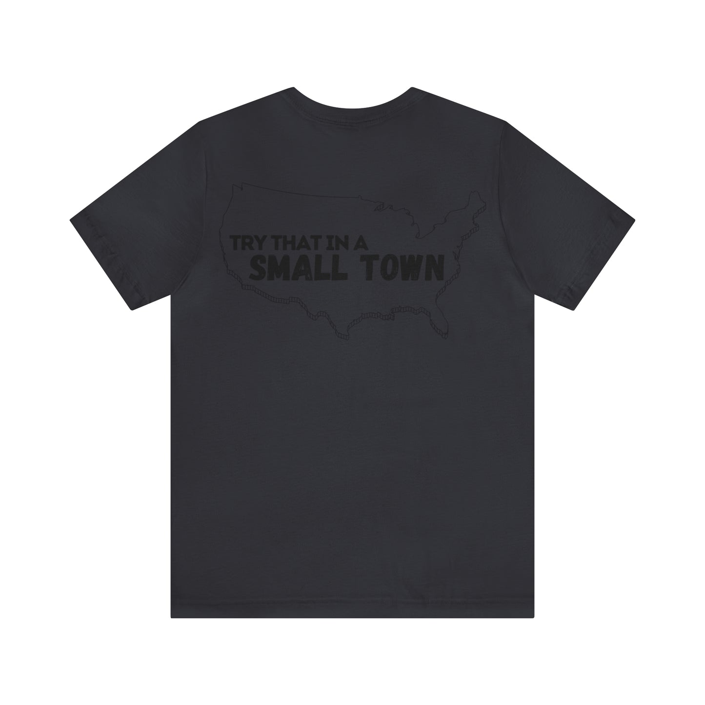 Try That in a Small Town - Aldean - Unisex Classic T-Shirt