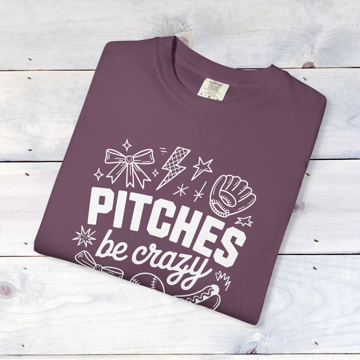 Pitches be Crazy Comfort Colors Unisex Shirt