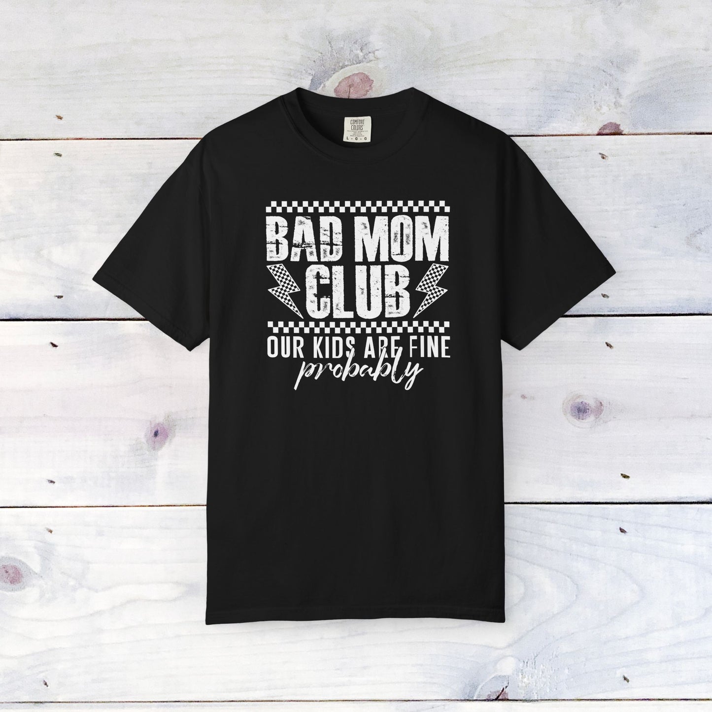 Bad Moms Club Comfort Colors Unisex Shirt