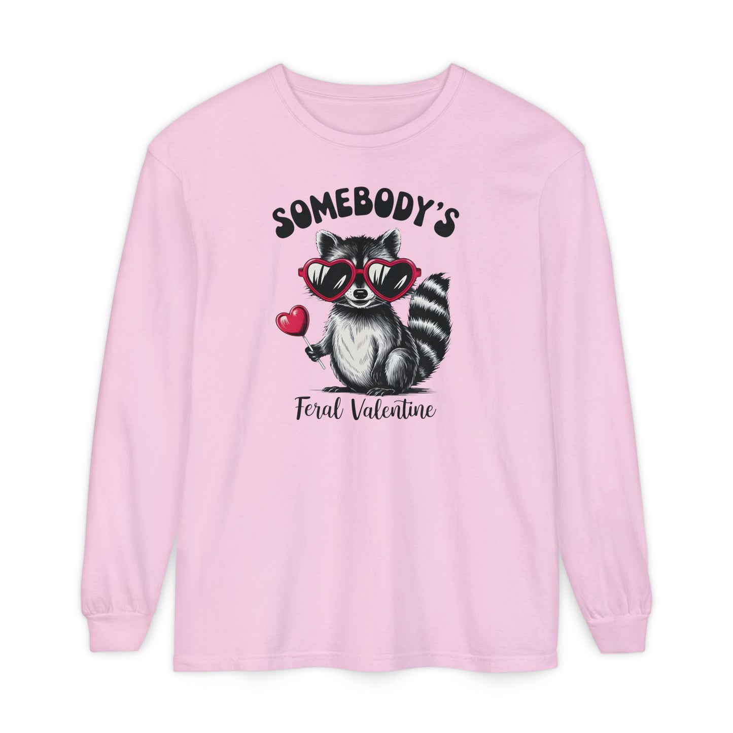Somebody's Feral Valentine Comfort Colors Long Sleeve T-Shirt