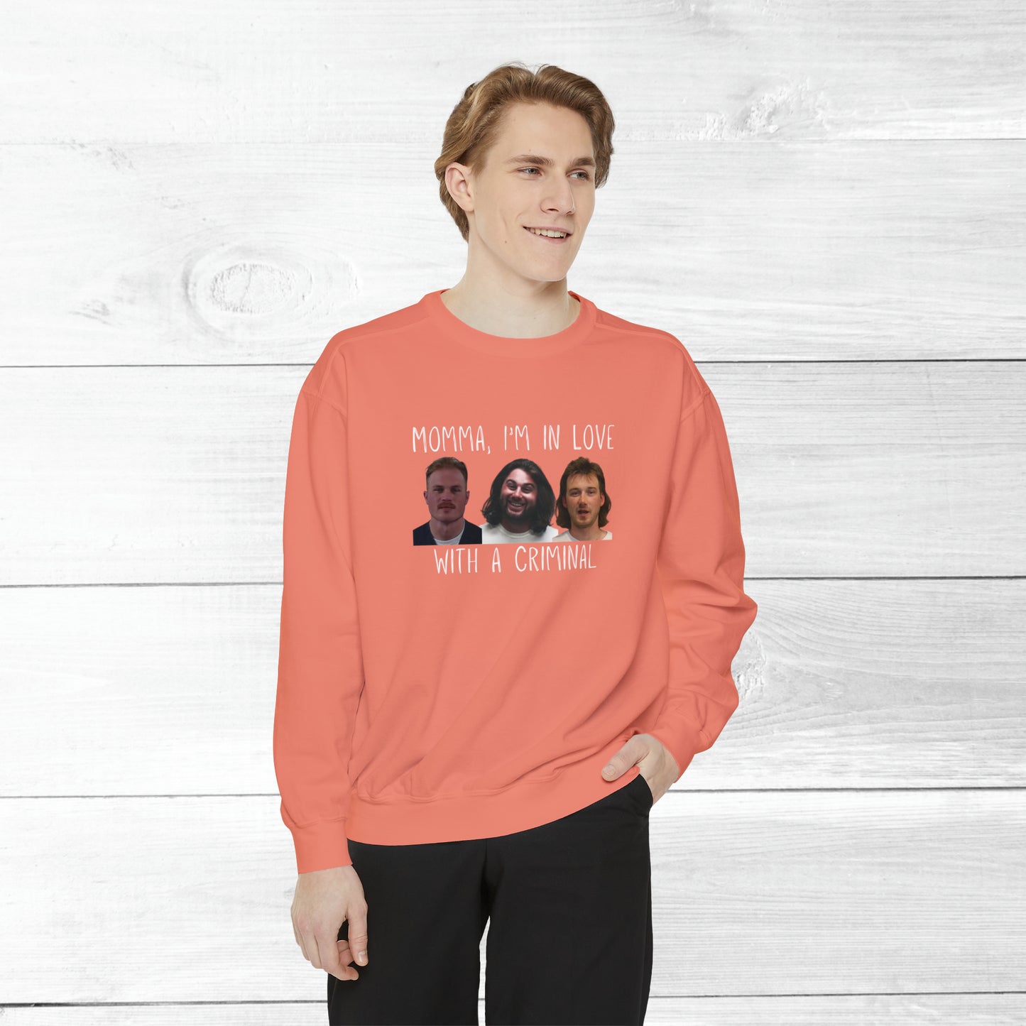 Momma, I'm in love with a criminal - Comfort Colors Sweater