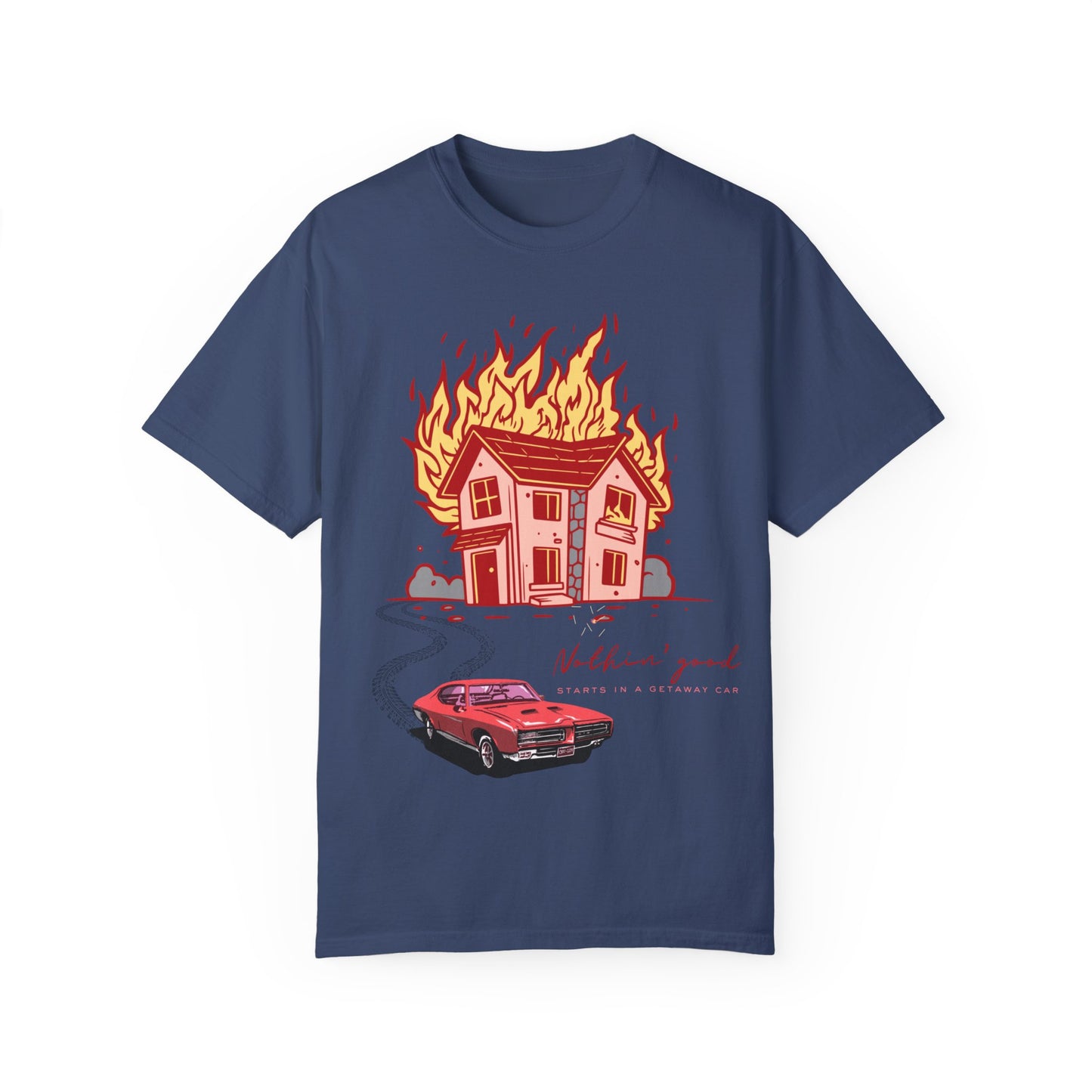 House on Fire, Getaway Car - Comfort Colors T