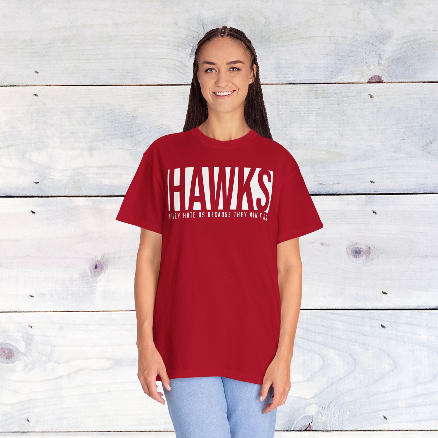 Hawks, They Hate Us..  Comfort Colors Unisex Shirt