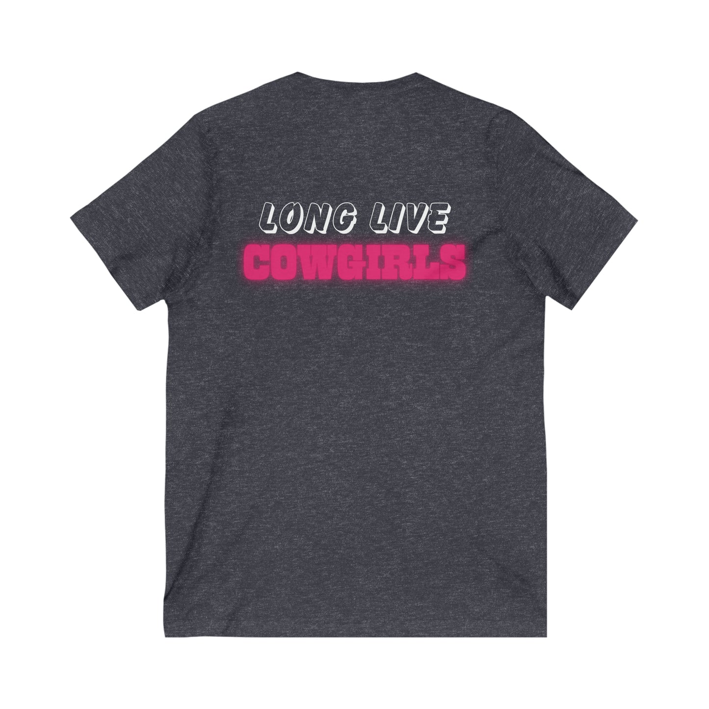 Long Live Cowgirls-  V Neck T-Shirt