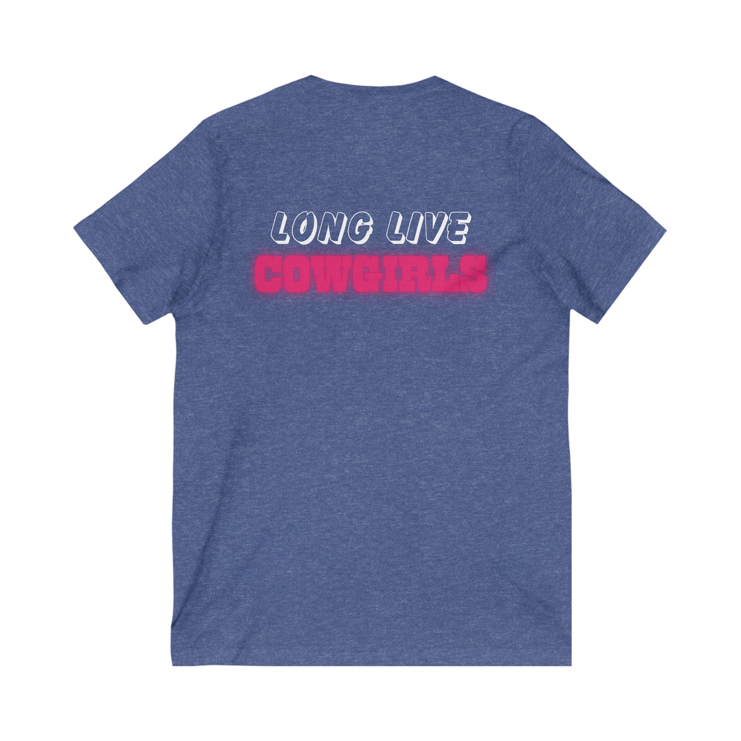 Long Live Cowgirls-  V Neck T-Shirt