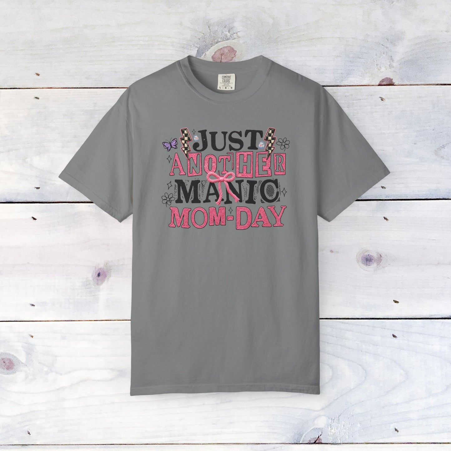 Manic Mom-Day Comfort Colors Unisex Shirt