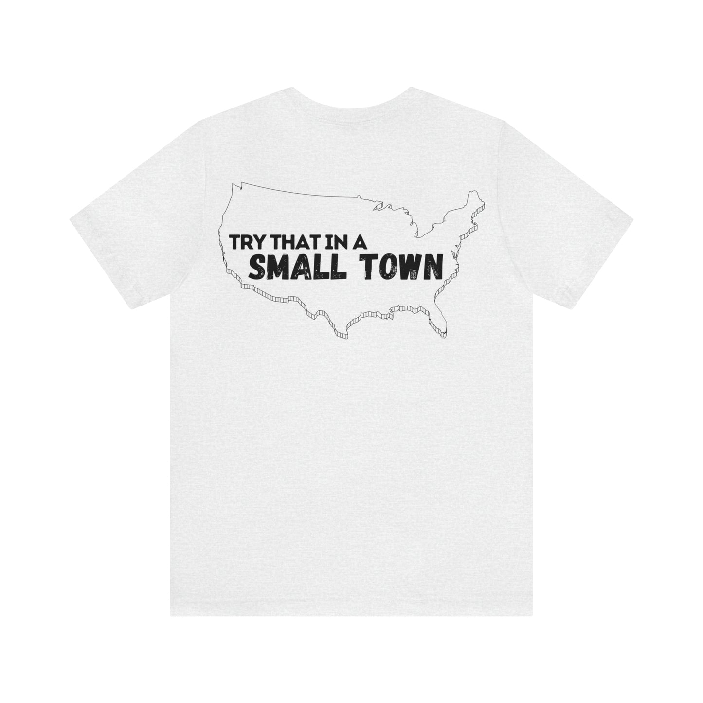 Try That in a Small Town - Aldean - Unisex Classic T-Shirt