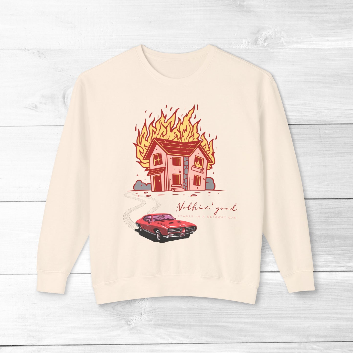 House on Fire, Getaway Car - Comfort Colors Sweater