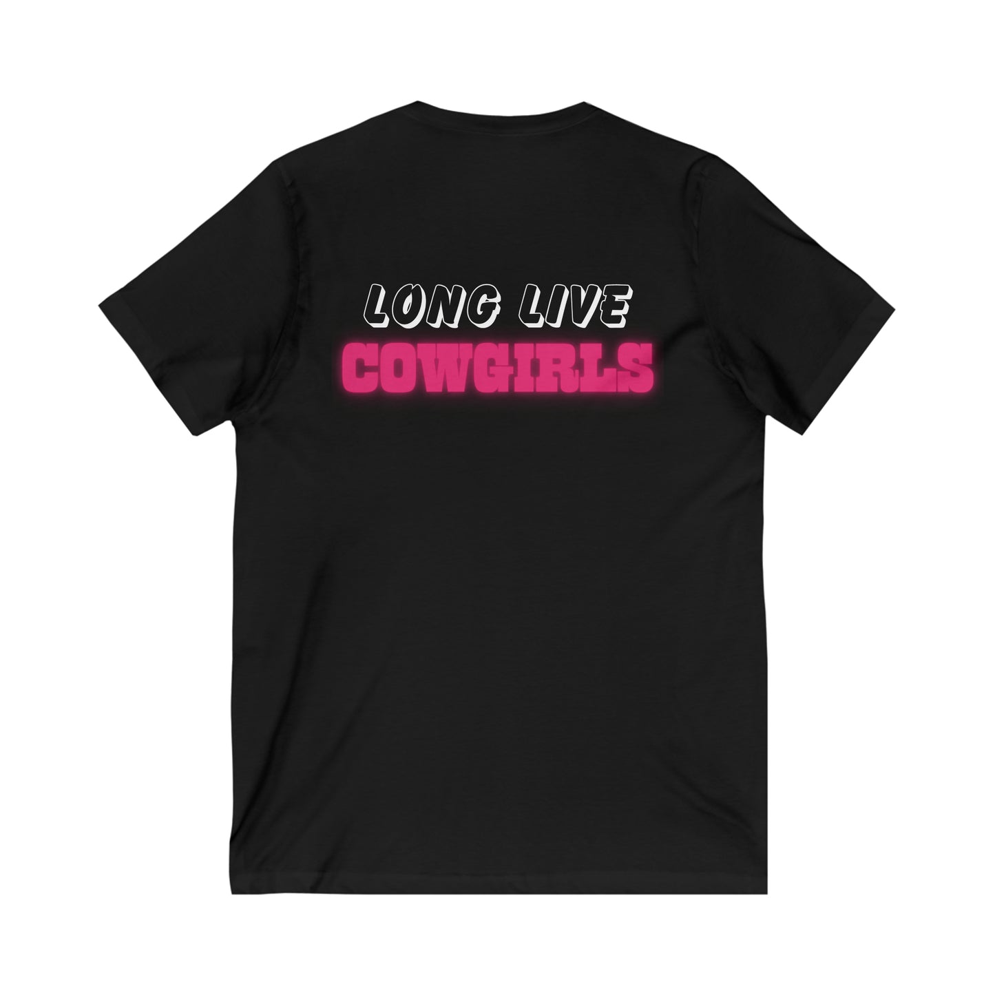 Long Live Cowgirls-  V Neck T-Shirt