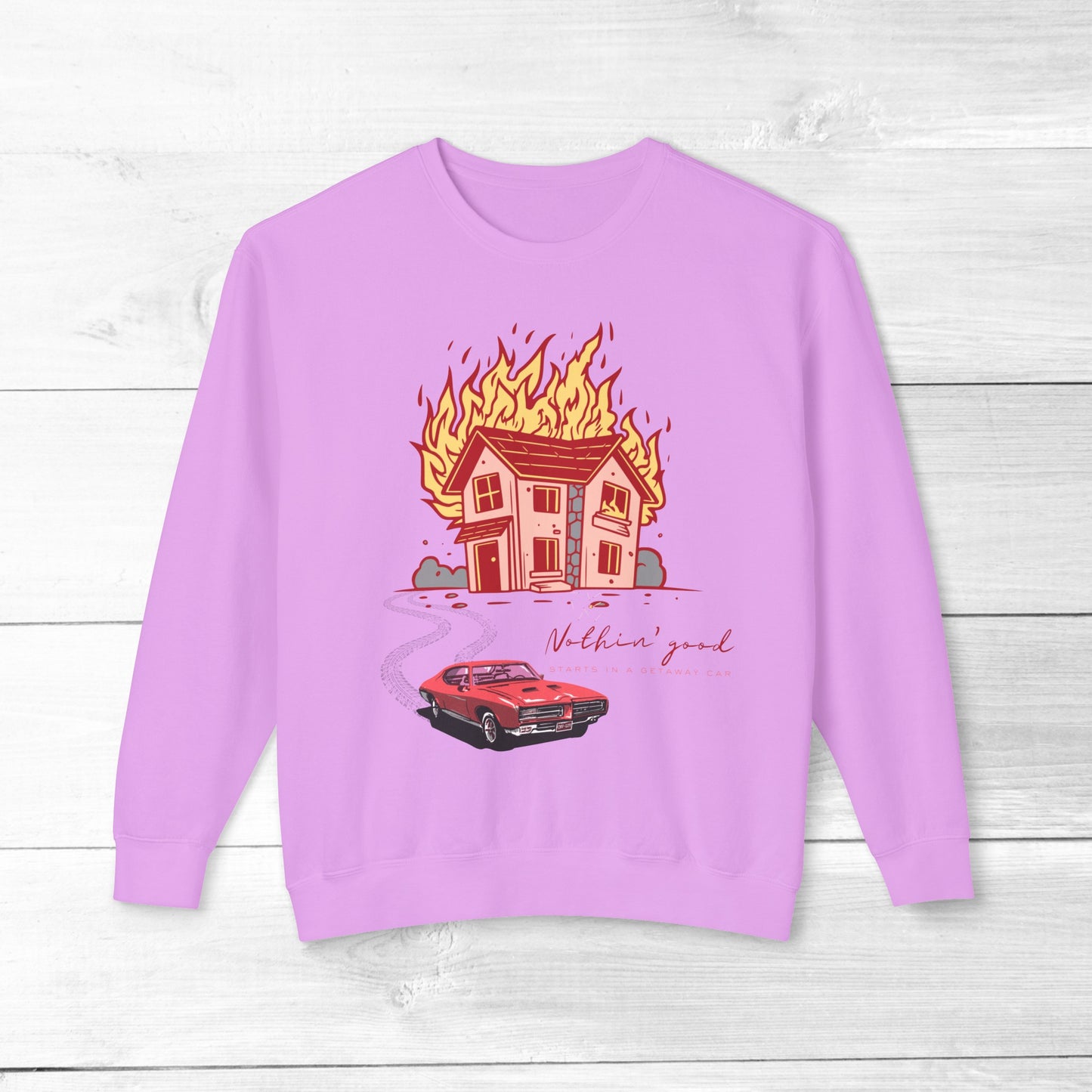 House on Fire, Getaway Car - Comfort Colors Sweater