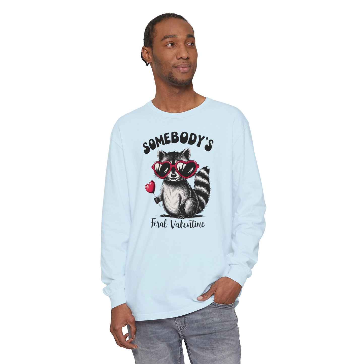 Somebody's Feral Valentine Comfort Colors Long Sleeve T-Shirt