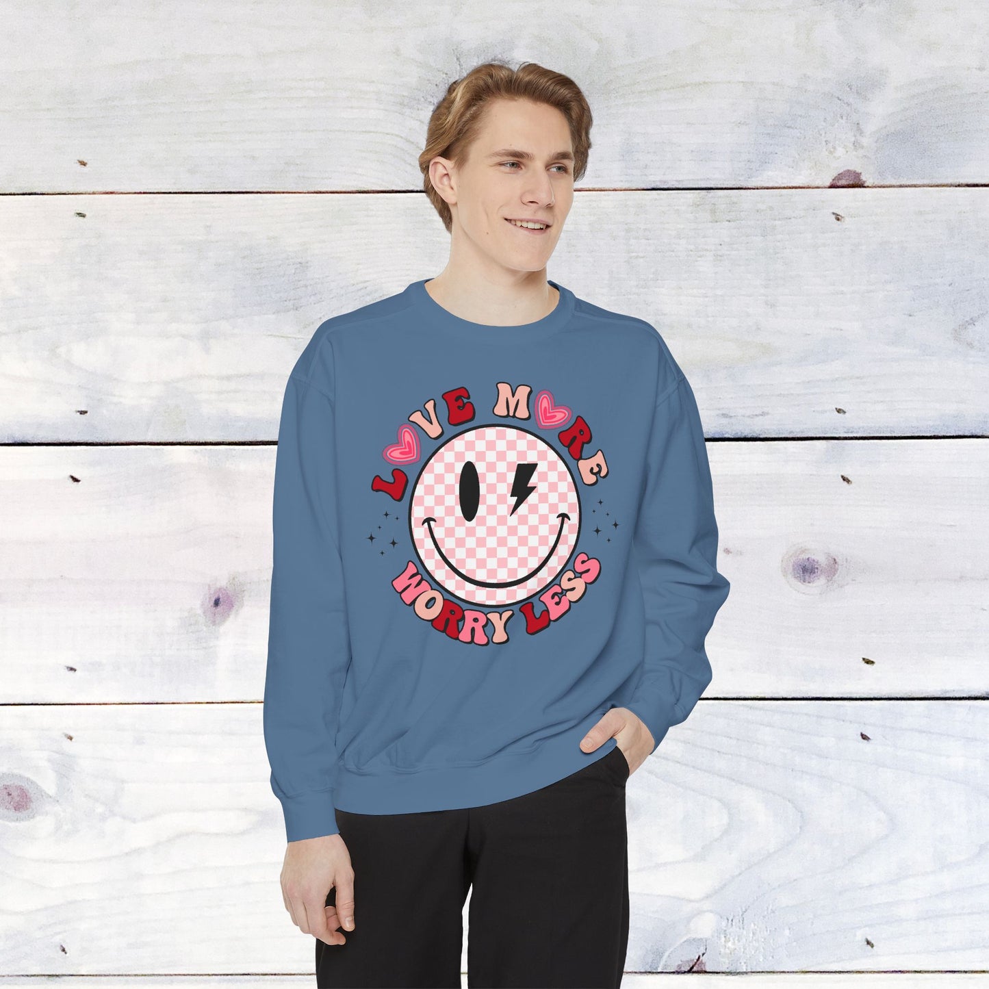Love More Worry Less Comfort Colors Sweater