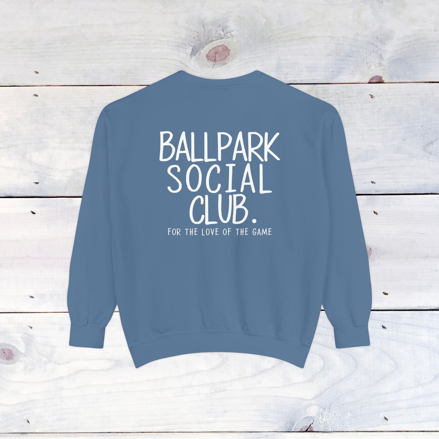 Ballpark Social Club Comfort Color Sweatshirt