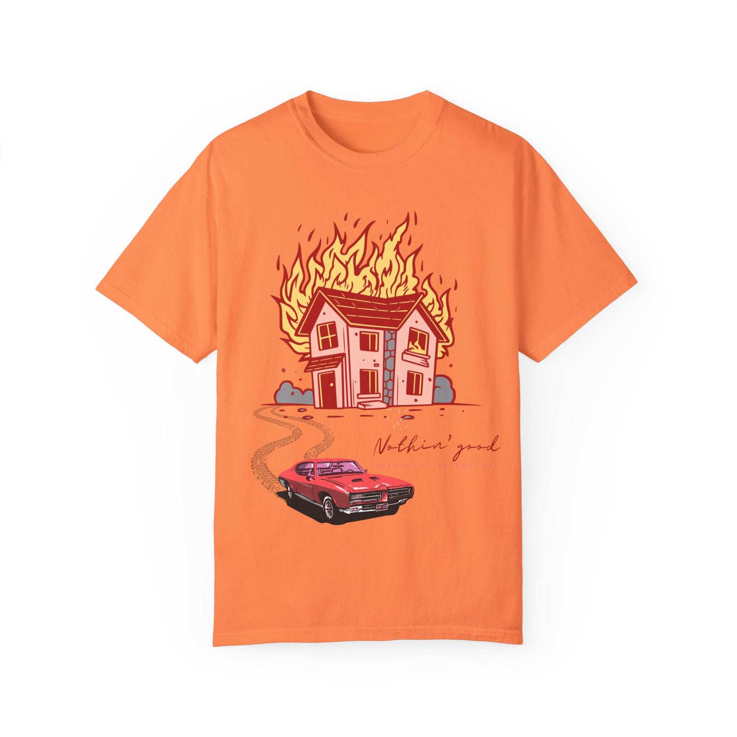 House on Fire, Getaway Car - Comfort Colors T