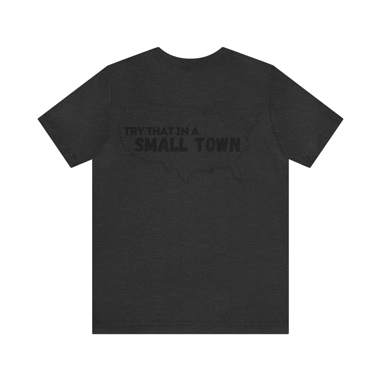 Try That in a Small Town - Aldean - Unisex Classic T-Shirt