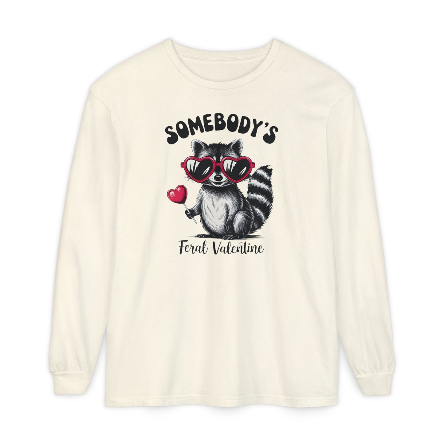 Somebody's Feral Valentine Comfort Colors Long Sleeve T-Shirt