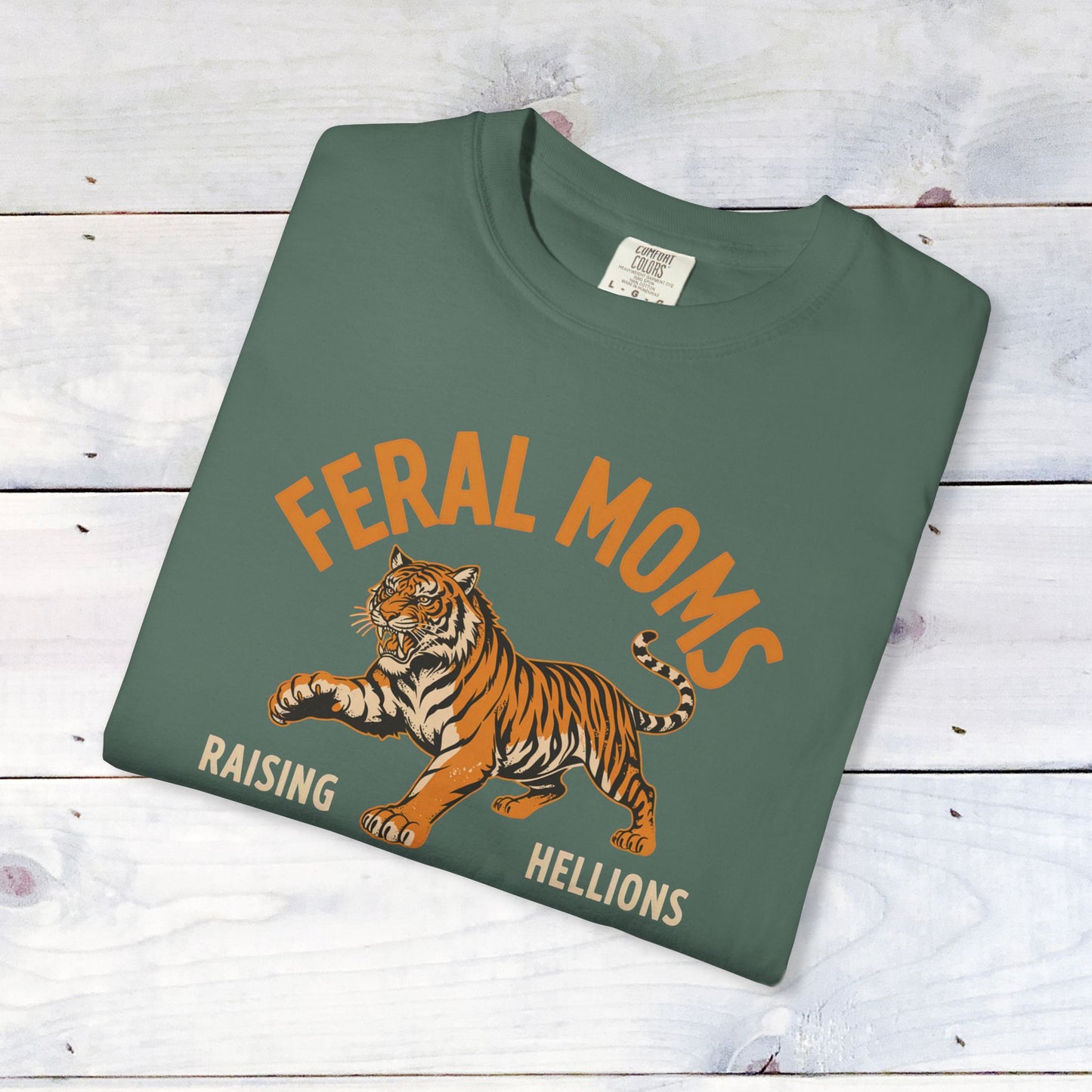 Feral Moms Comfort Colors Unisex Shirt
