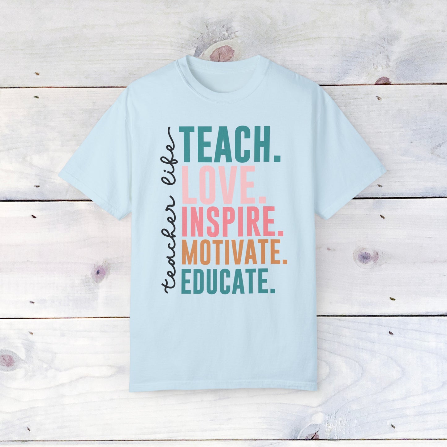 Teacher Life- Comfort Colors