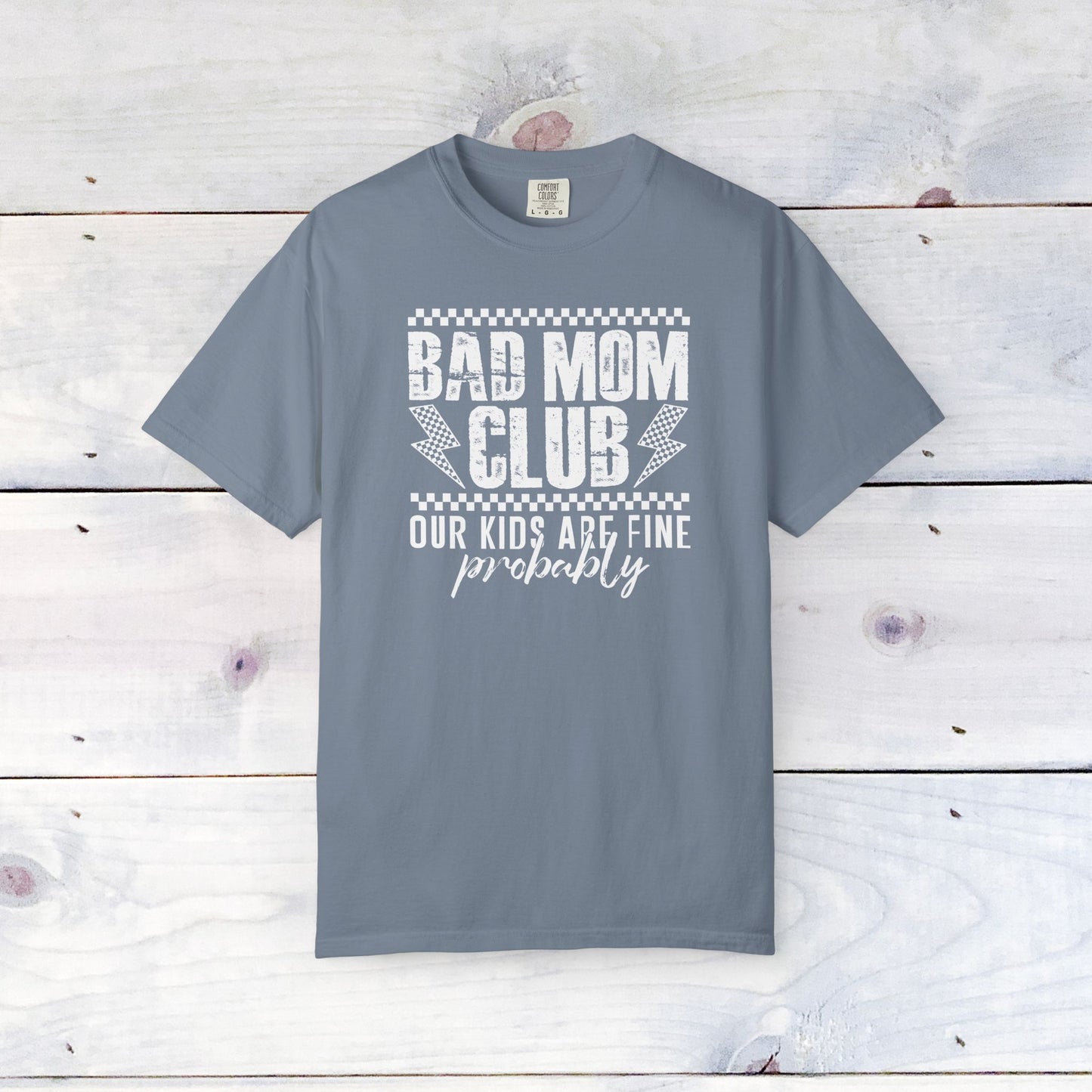 Bad Moms Club Comfort Colors Unisex Shirt