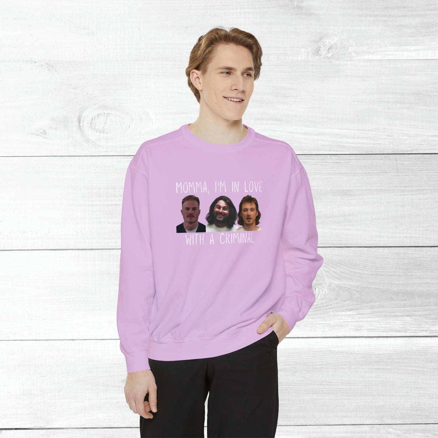 Momma, I'm in love with a criminal - Comfort Colors Sweater