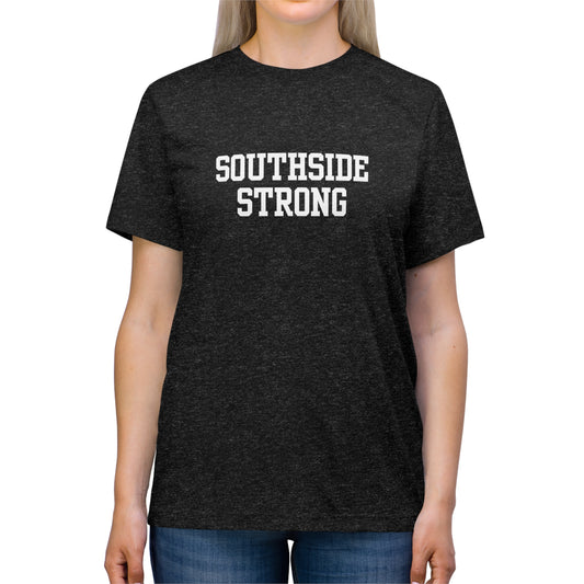 Southside Strong Unisex Triblend Tee