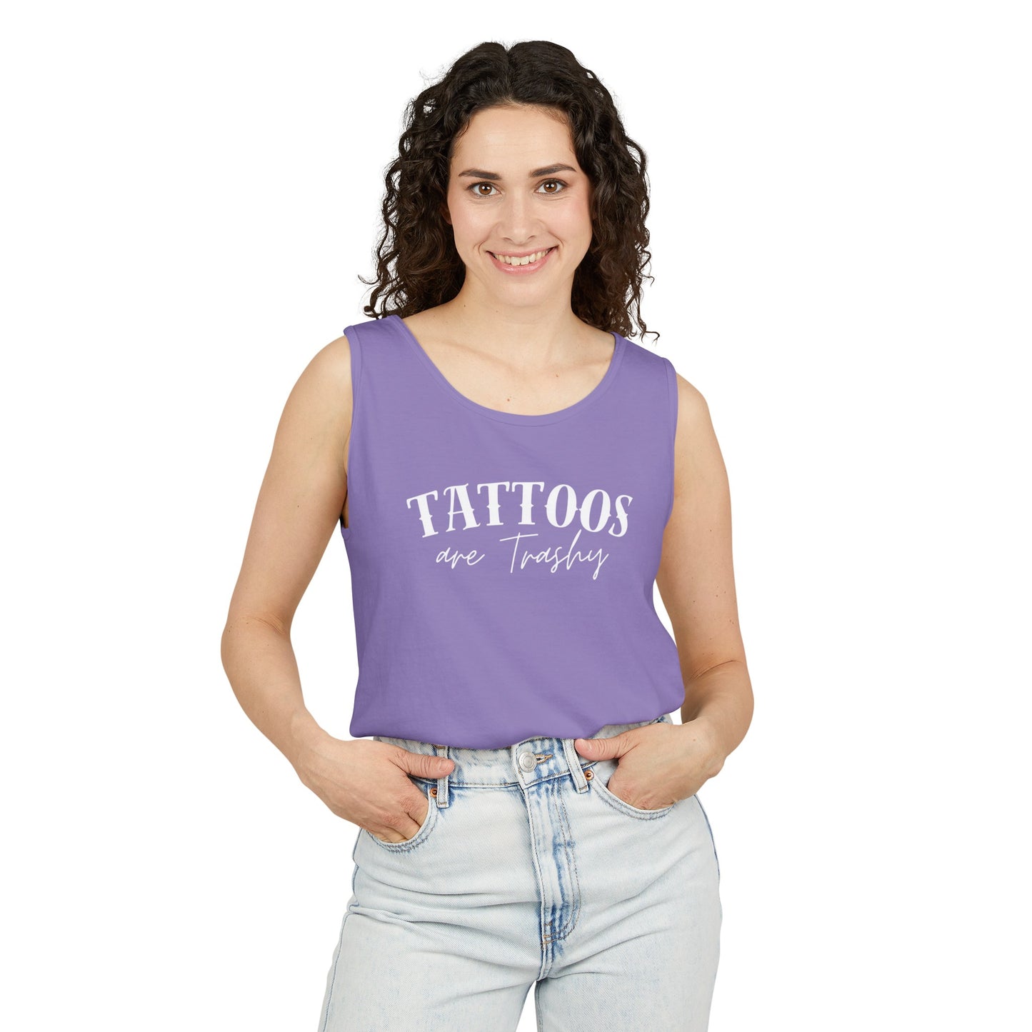 Tattoos are trashy Tank - Comfort Colors