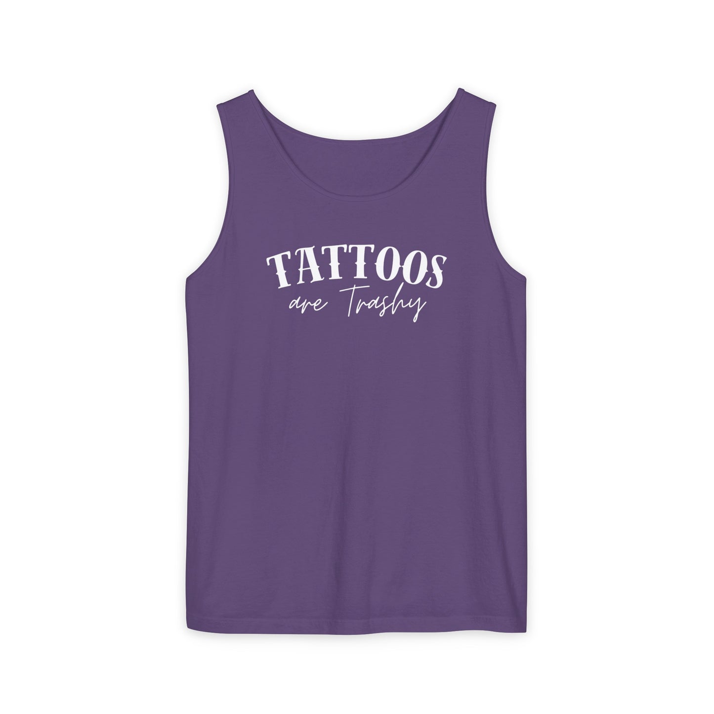 Tattoos are trashy Tank - Comfort Colors