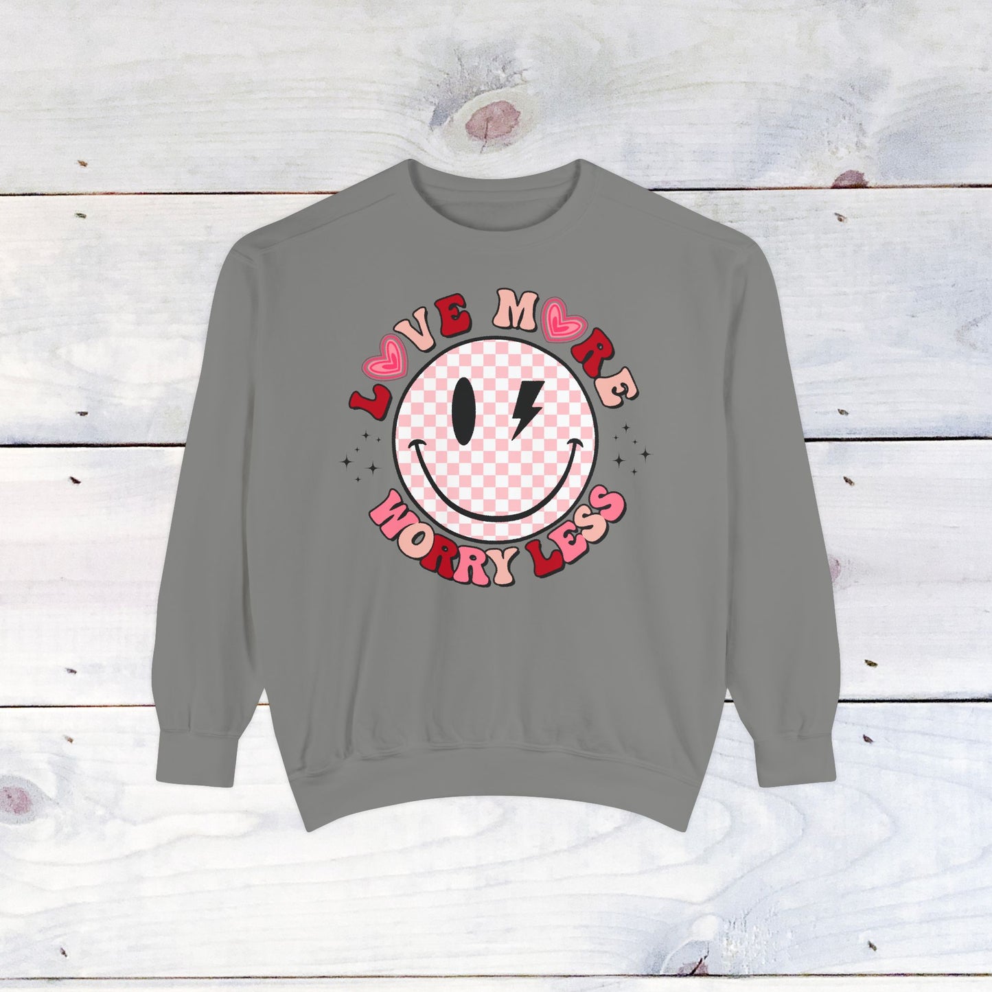 Love More Worry Less Comfort Colors Sweater