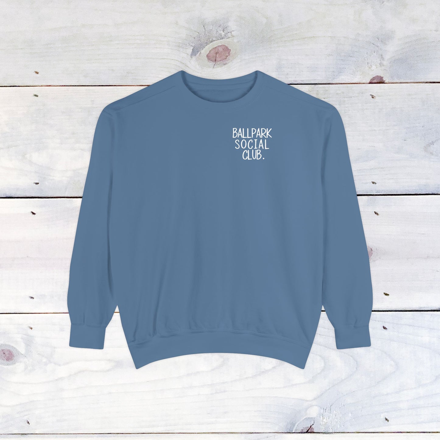 Ballpark Social Club Comfort Color Sweatshirt