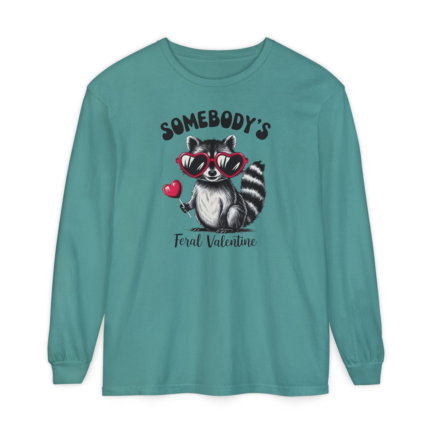 Somebody's Feral Valentine Comfort Colors Long Sleeve T-Shirt