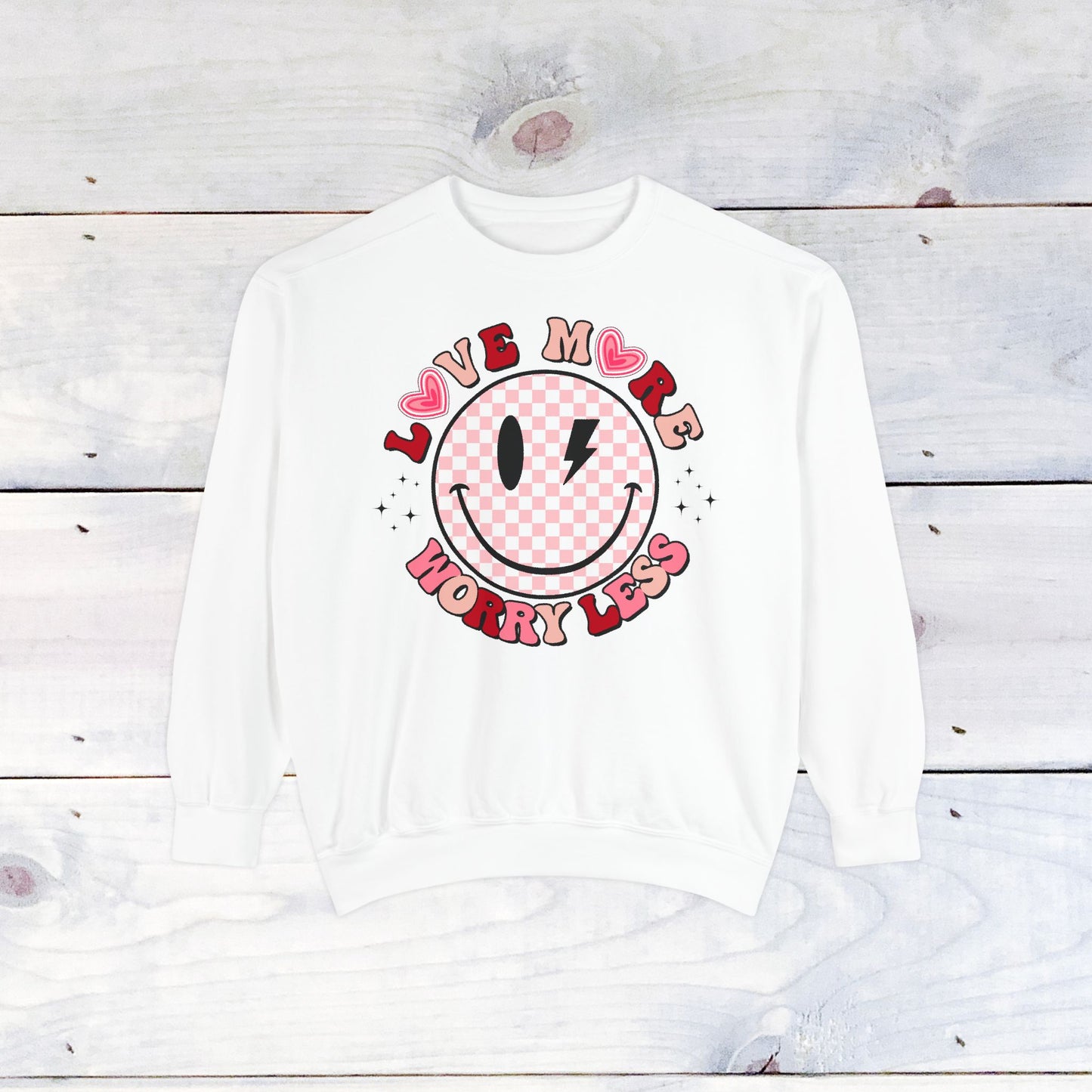Love More Worry Less Comfort Colors Sweater