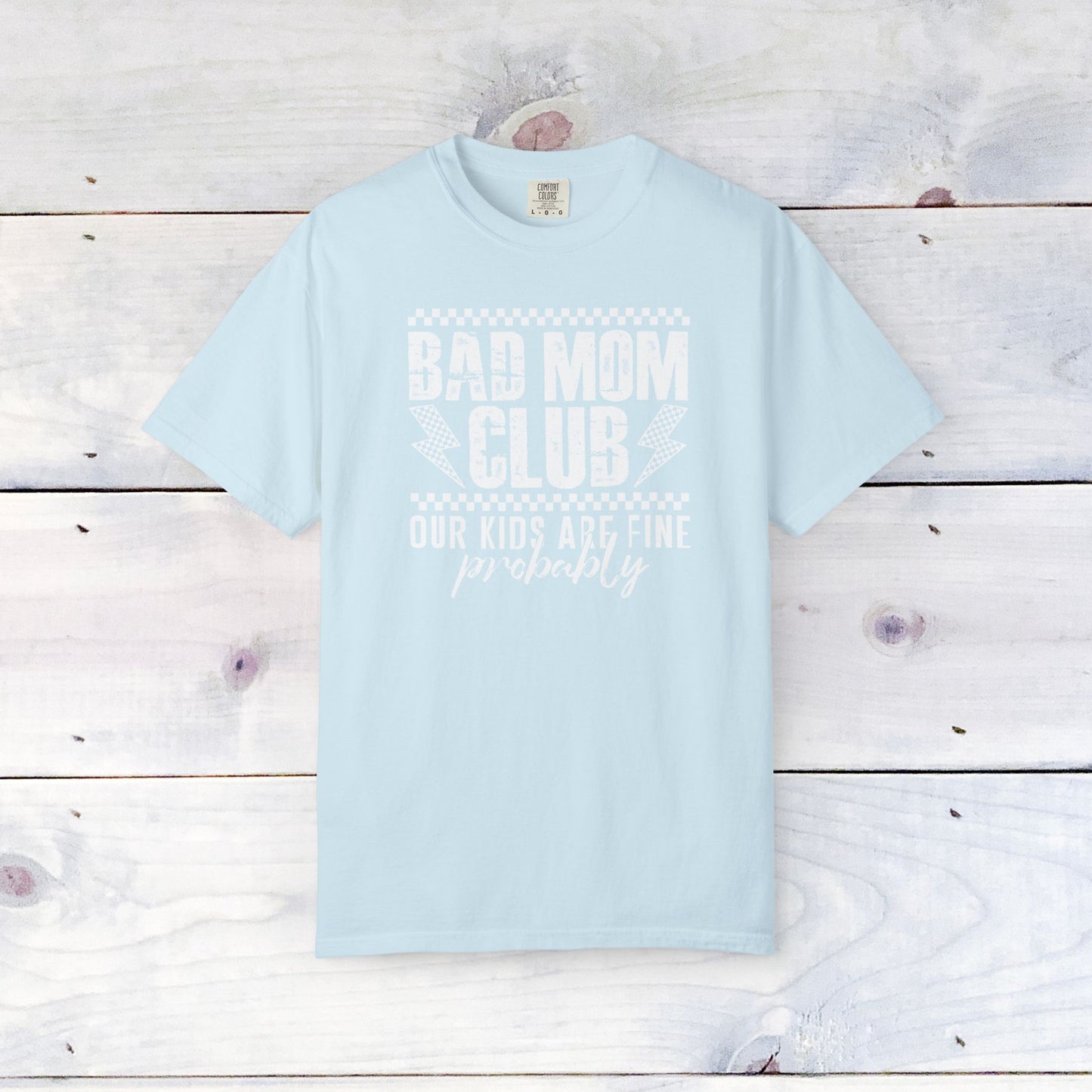 Bad Moms Club Comfort Colors Unisex Shirt
